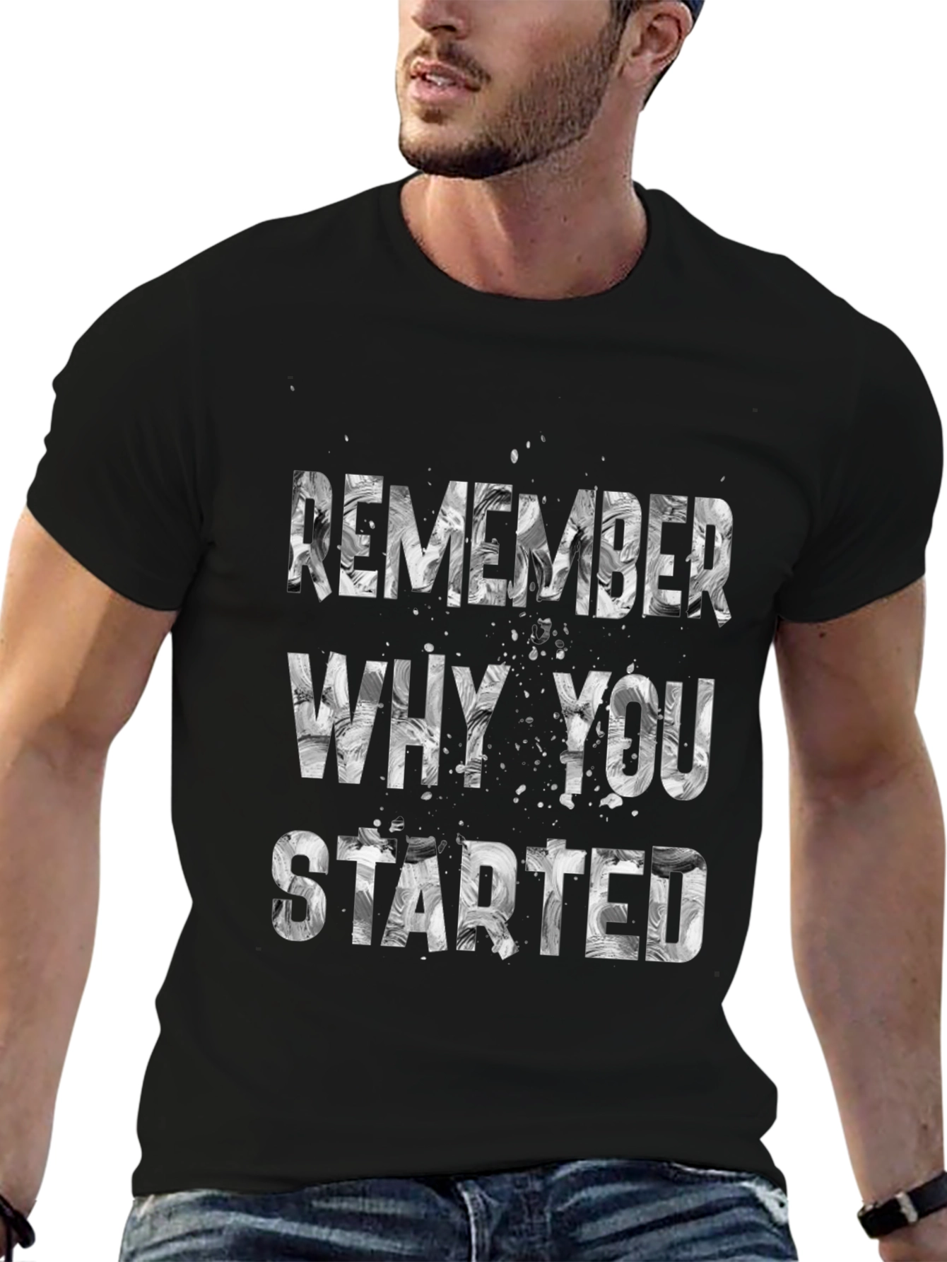 Motivational Remember Why You Started T-Shirt