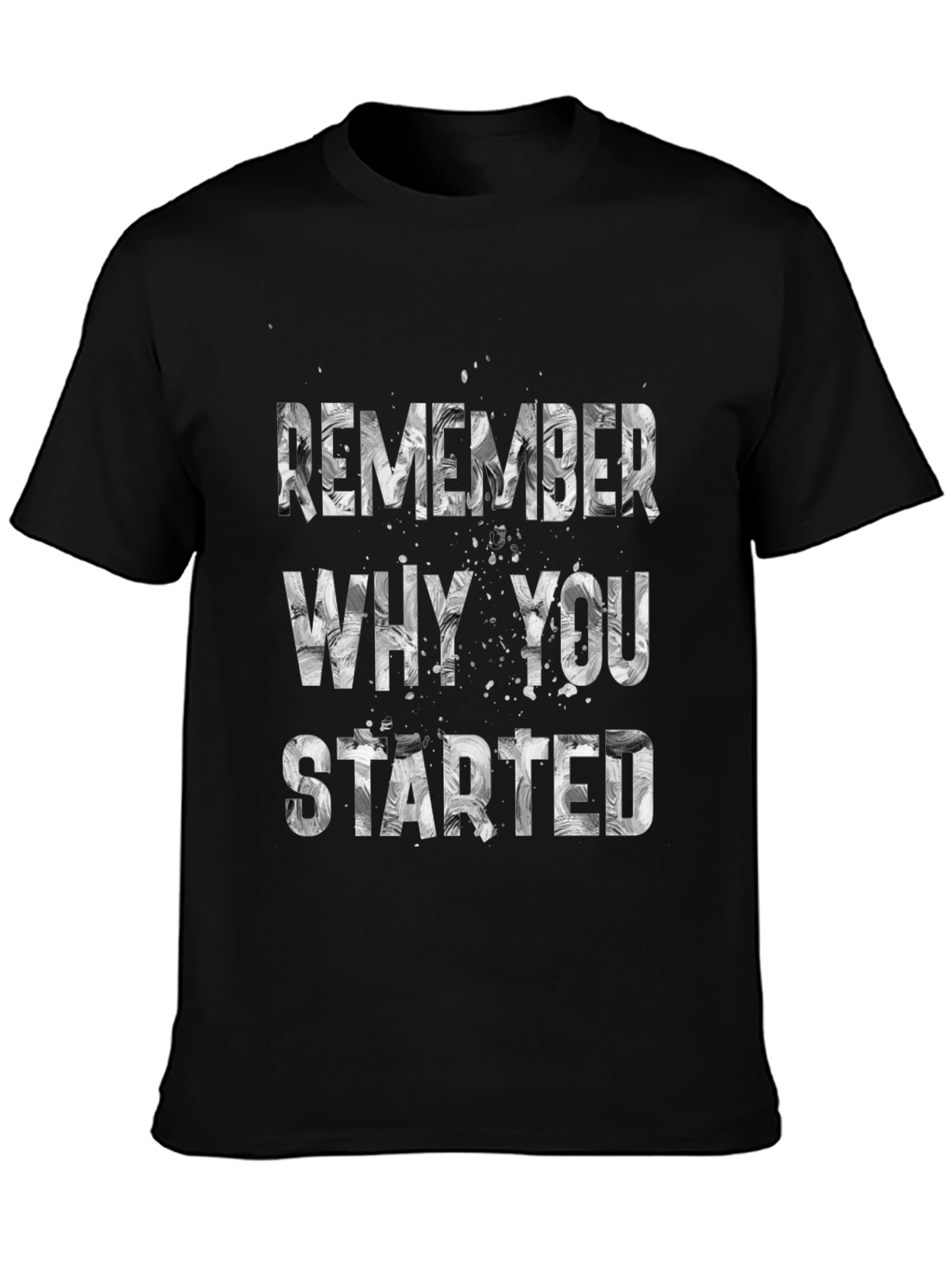Motivational Remember Why You Started T-Shirt