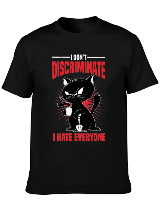 I Dont Discriminate - Funny Cat T-Shirt