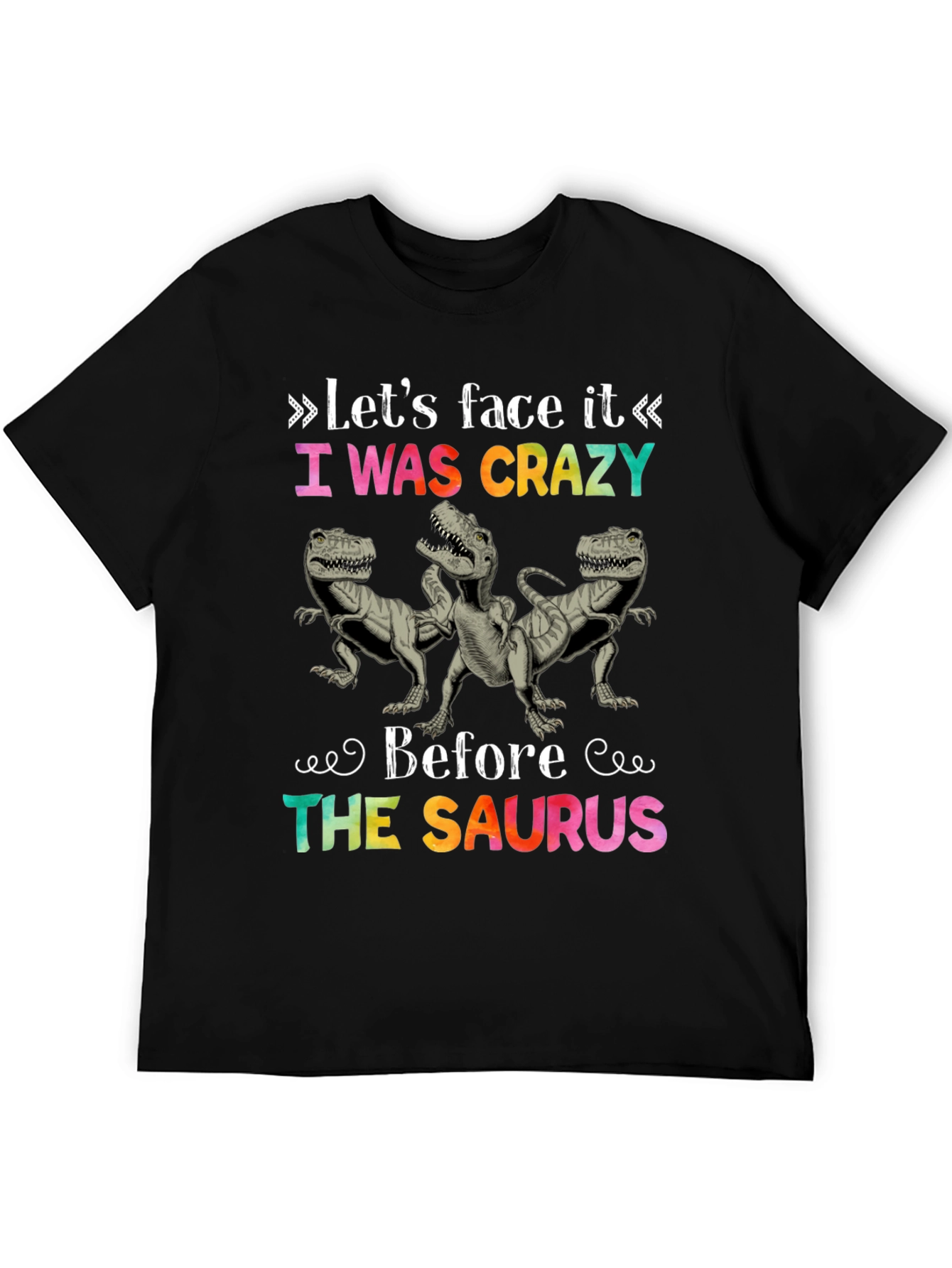 Crazy Before the Saurus T-Shirt