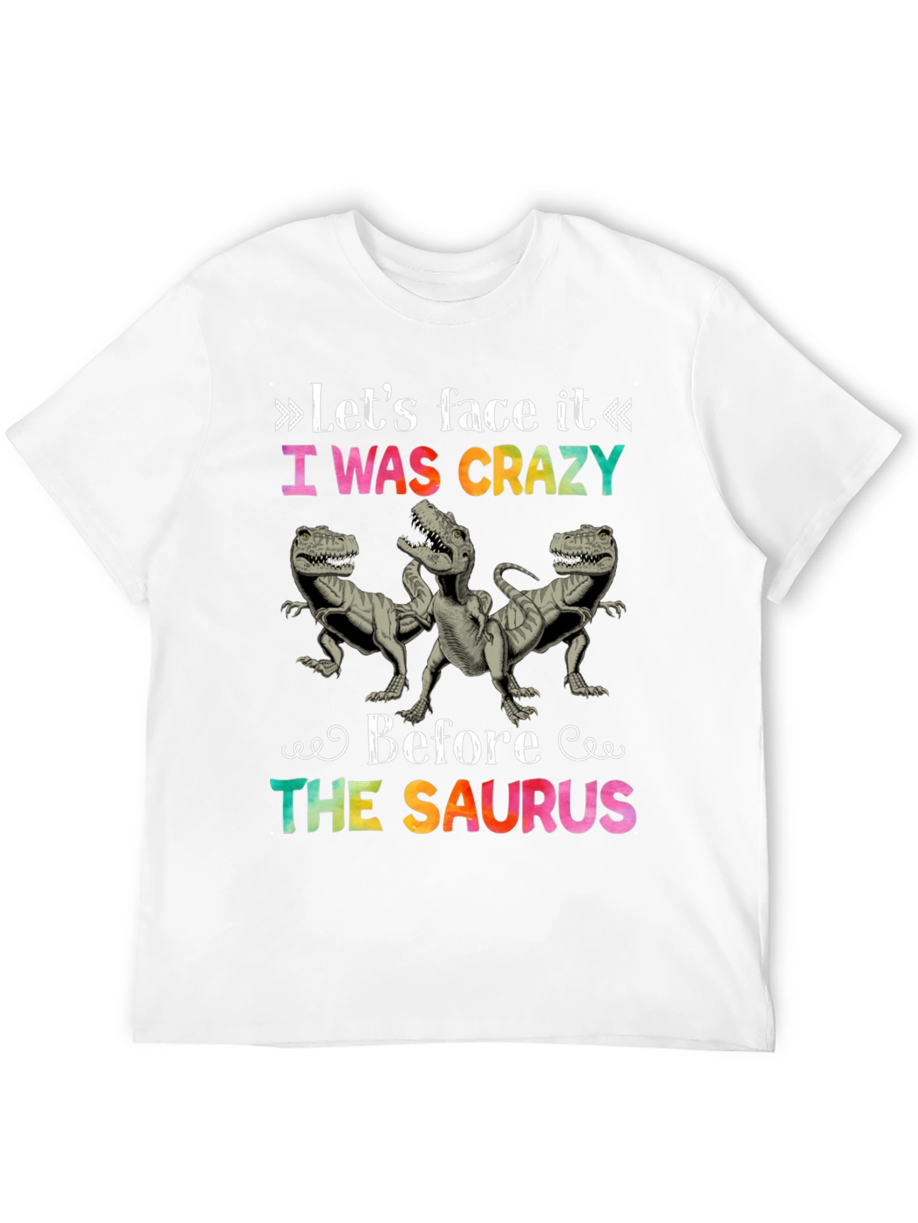 Crazy Before the Saurus T-Shirt