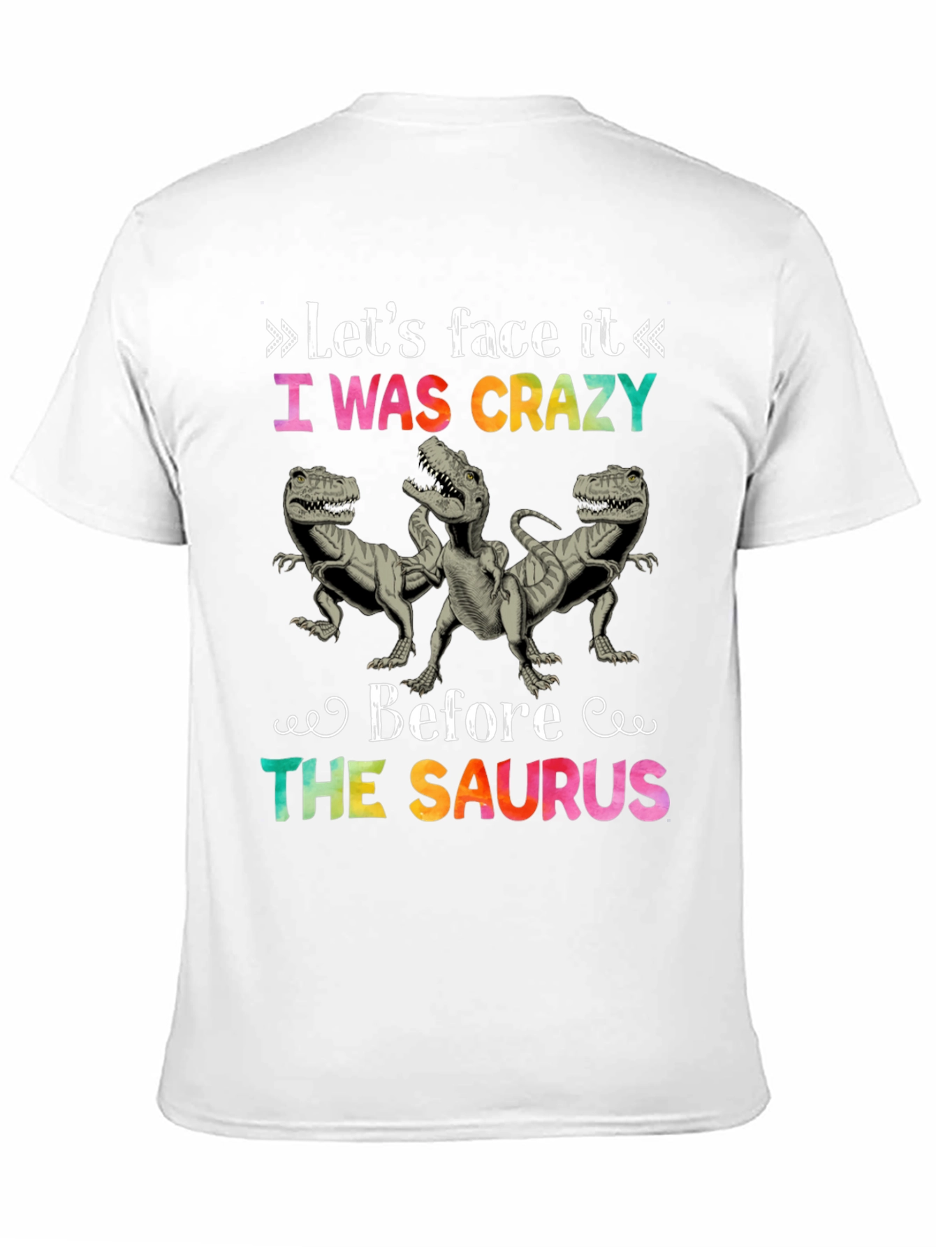 Crazy Before the Saurus T-Shirt