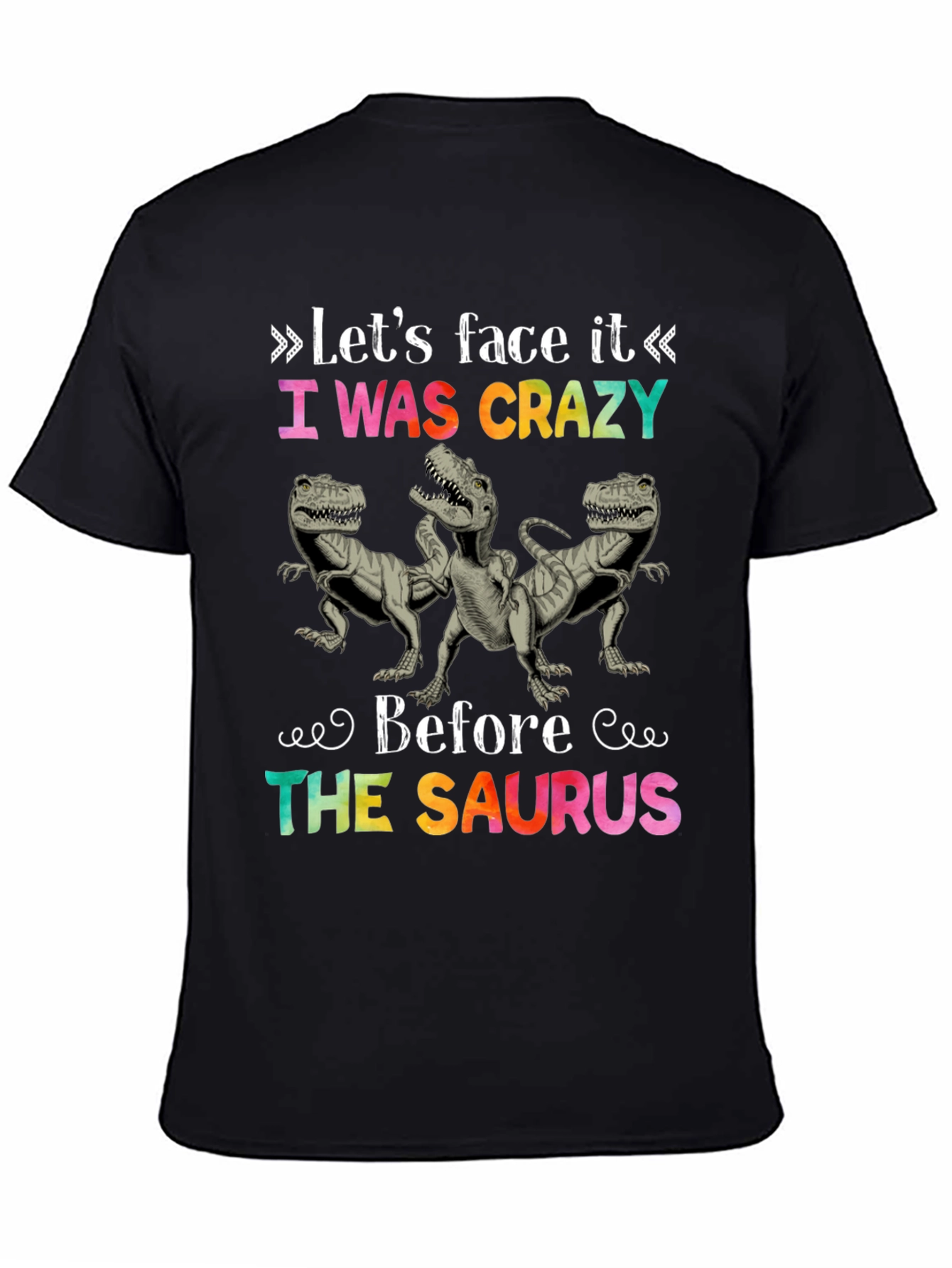 Crazy Before the Saurus T-Shirt