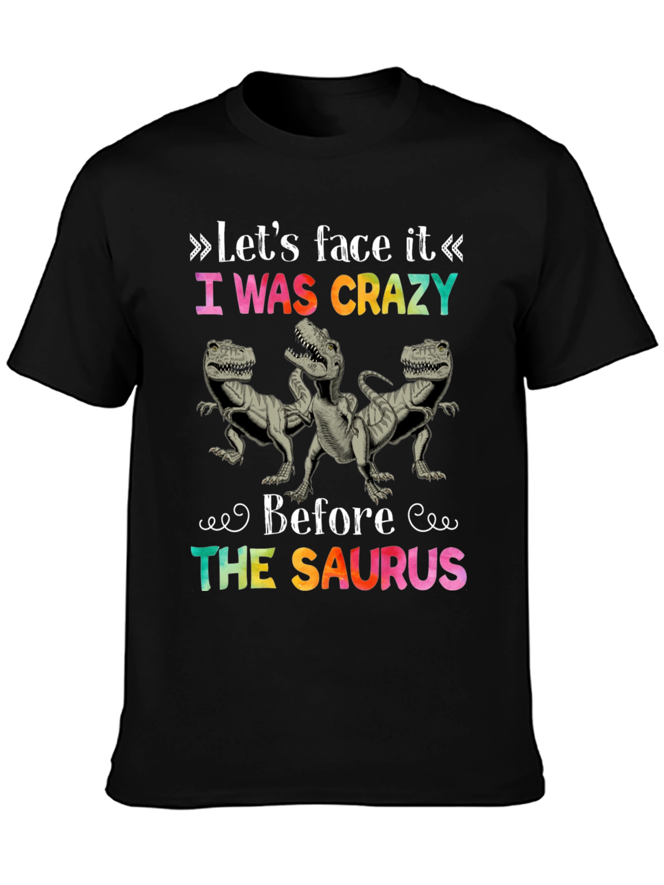Crazy Before the Saurus T-Shirt