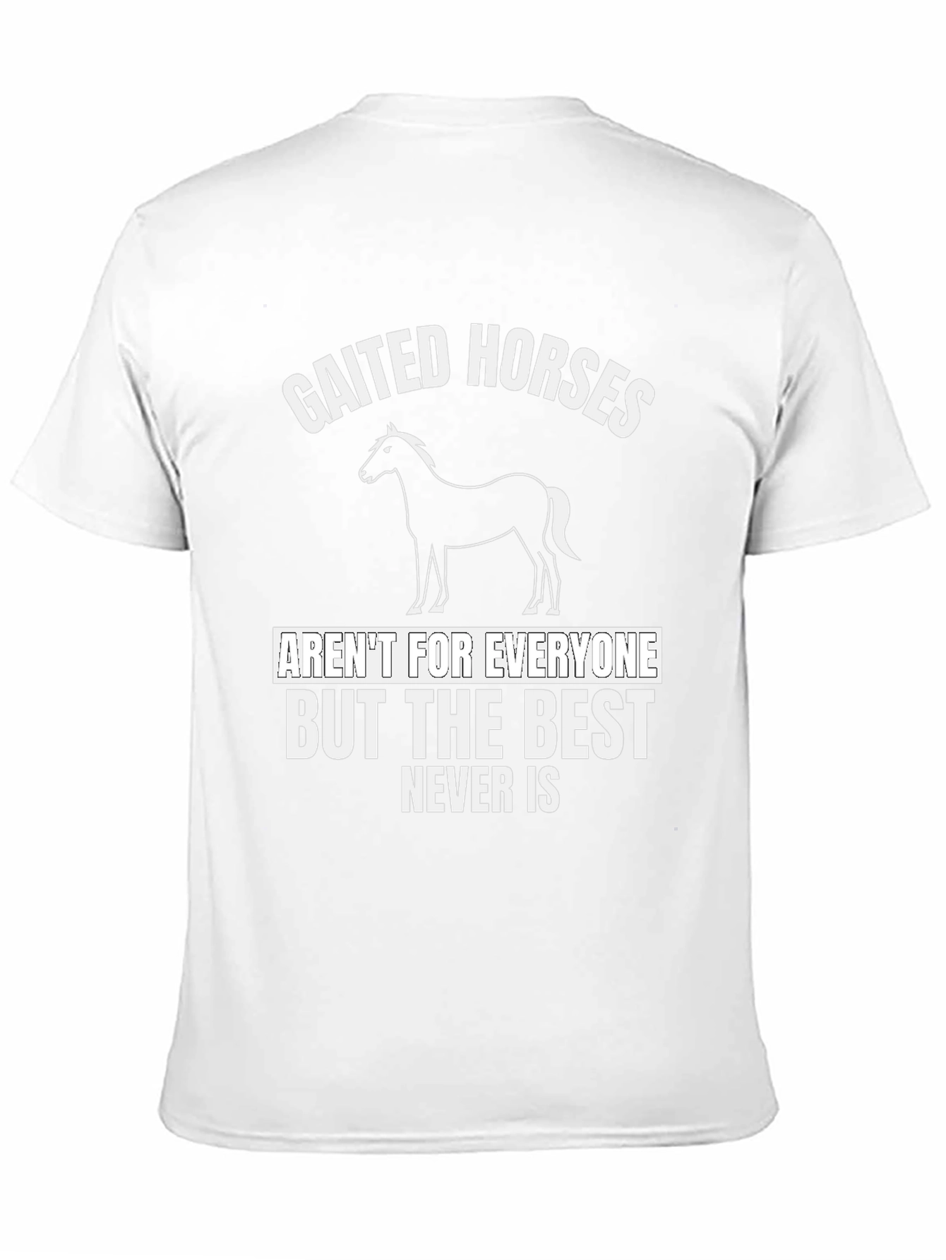 Gaited Horses T-Shirt - Never Is Best Tee