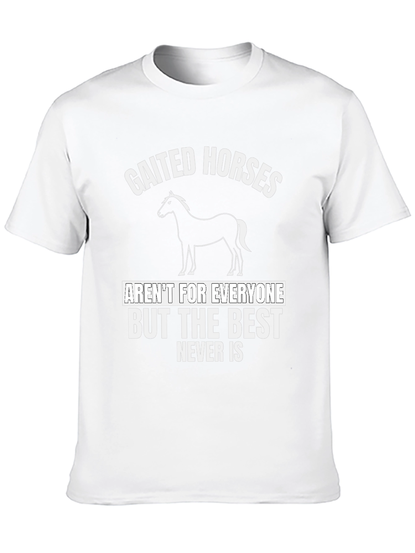 Gaited Horses T-Shirt - Never Is Best Tee