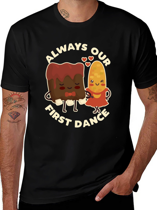 Always Our First Dance T-Shirt - Cute Foodie Couple Tee