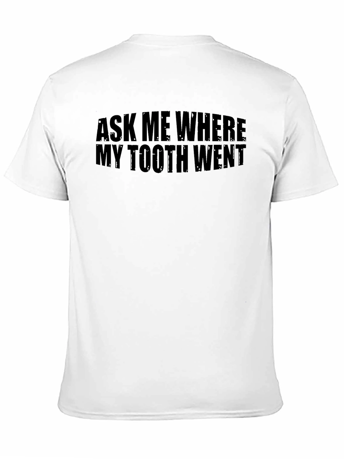 Ask Me Where My Tooth Went Funny Black T-Shirt