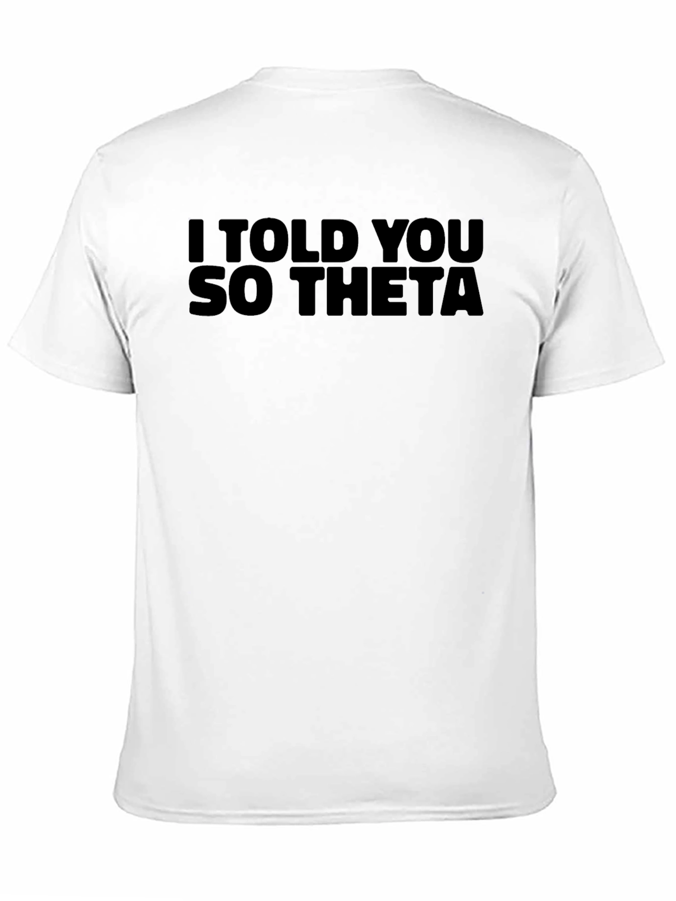 I Told You So Theta Black T-Shirt