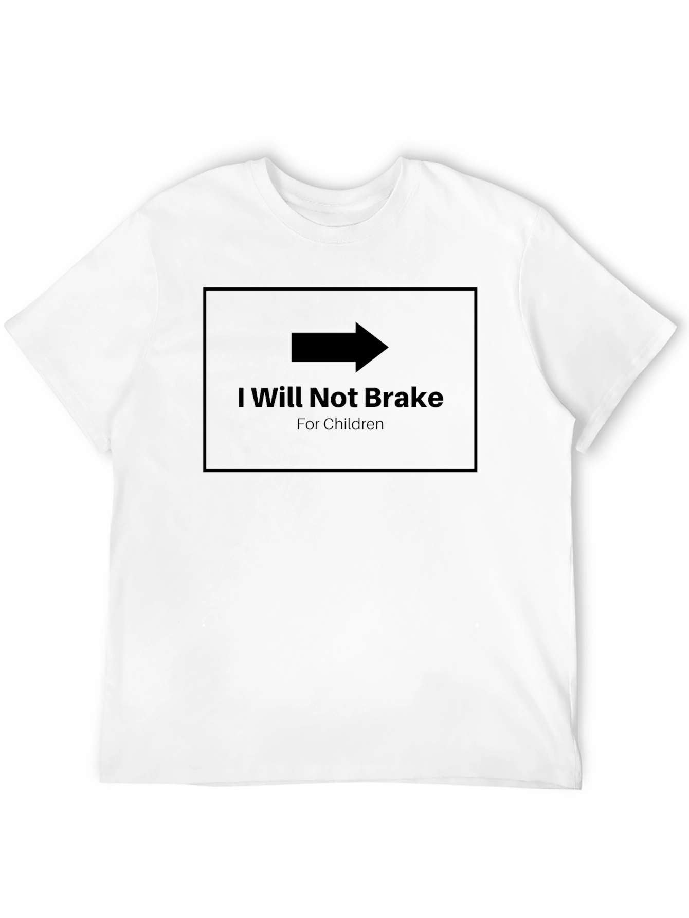 I Will Not Brake T-Shirt - Funny Slogan Tee