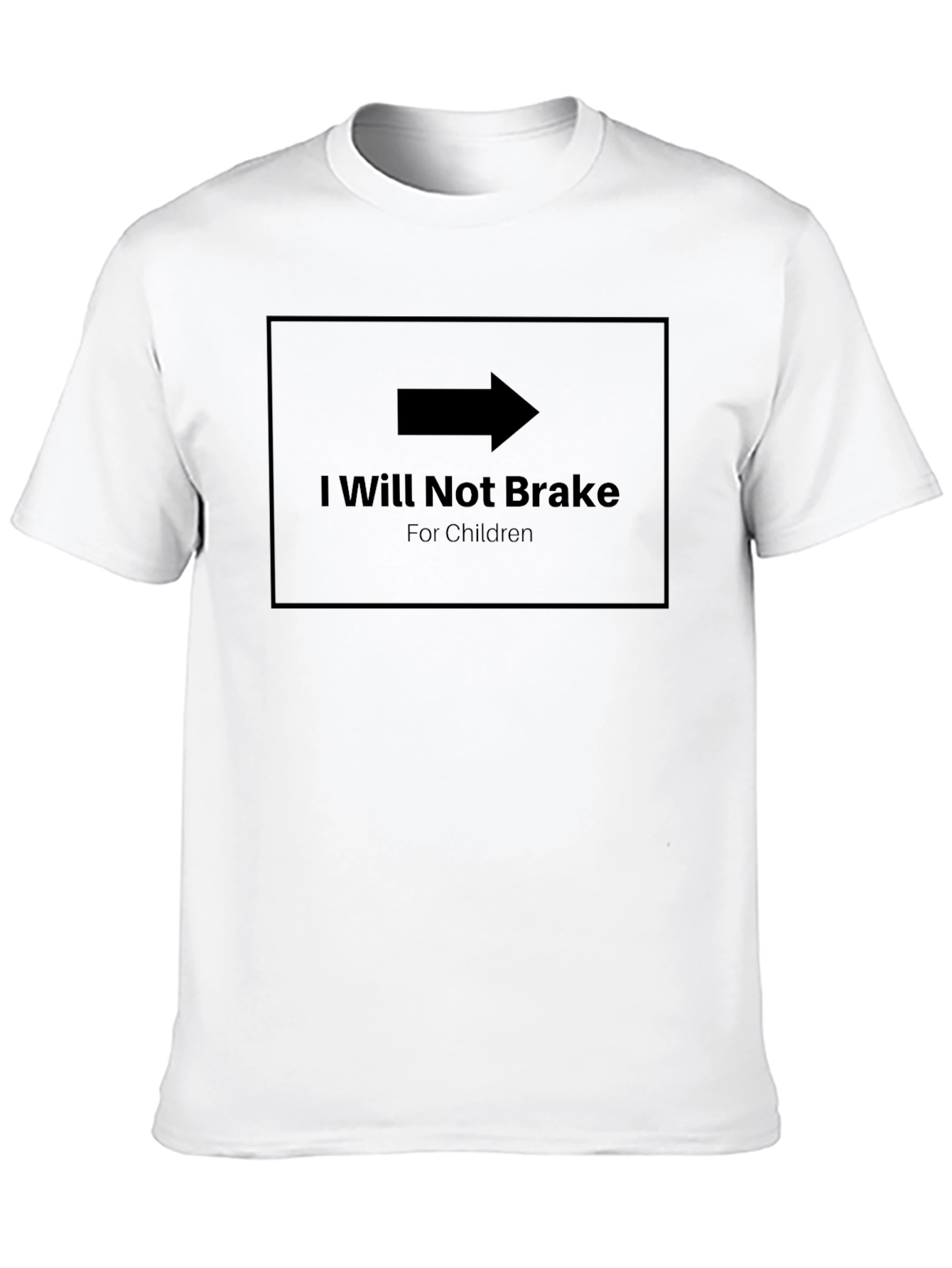 I Will Not Brake T-Shirt - Funny Slogan Tee