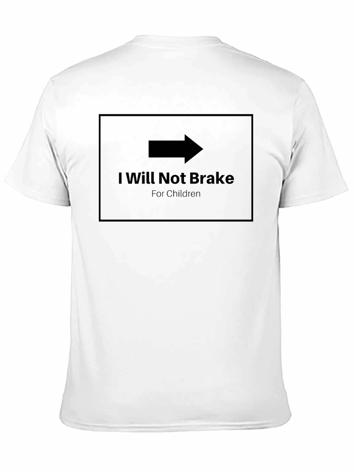 I Will Not Brake T-Shirt - Funny Slogan Tee