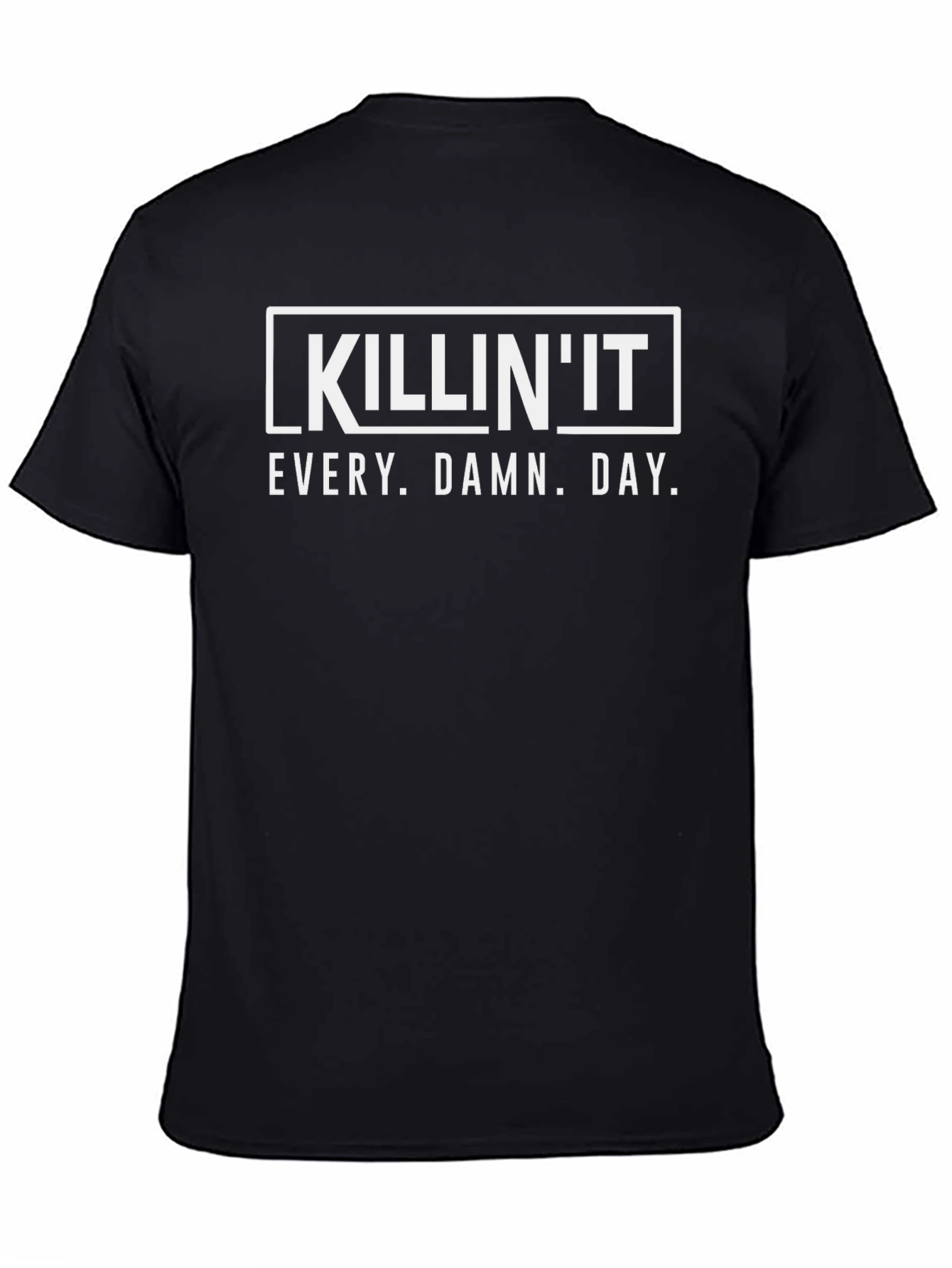 Killin It Every Damn Day Graphic Tee