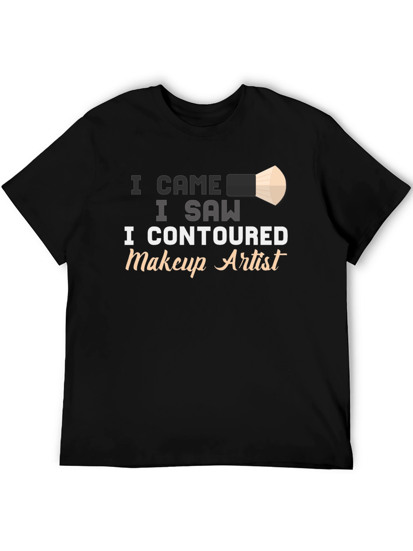 I Contoured Makeup Artist T-Shirt