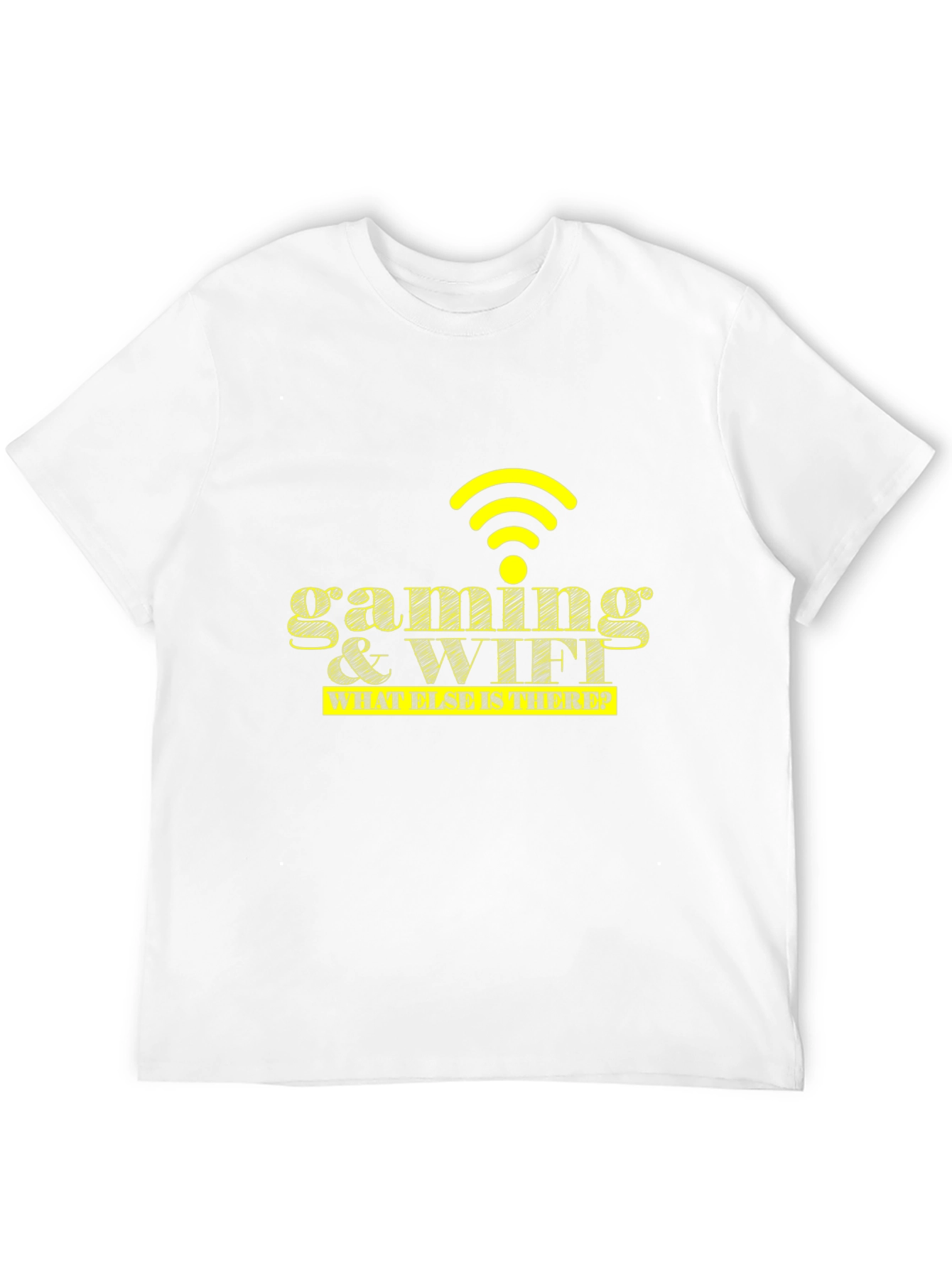 Gaming & WiFi T-Shirt - What Else Is There?
