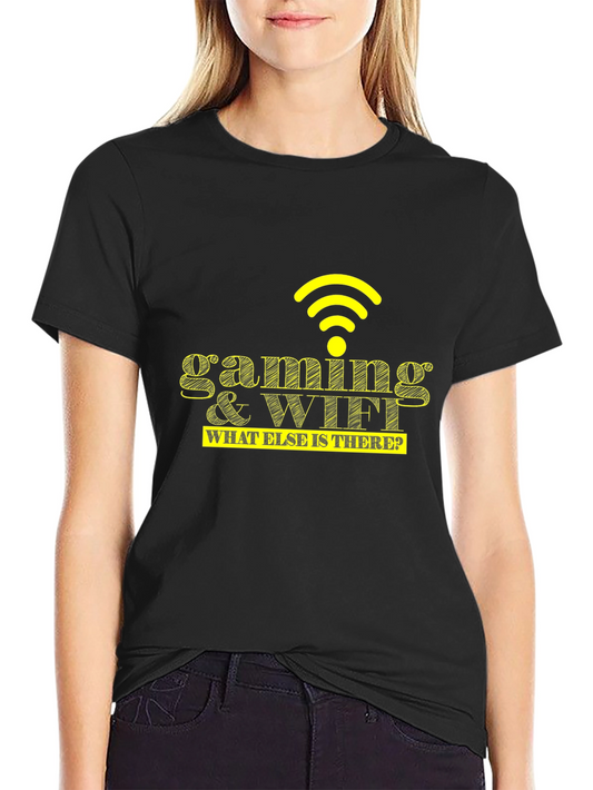 Gaming & WiFi T-Shirt - What Else Is There?