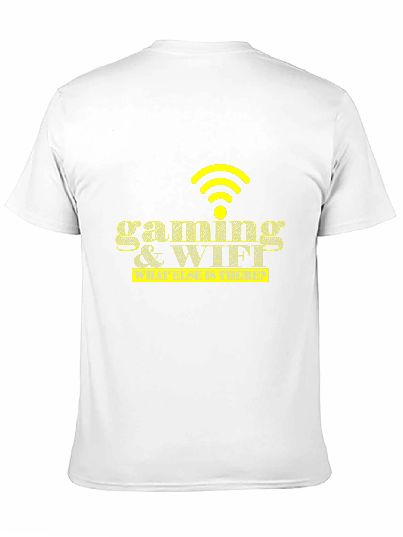 Gaming & WiFi T-Shirt - What Else Is There?