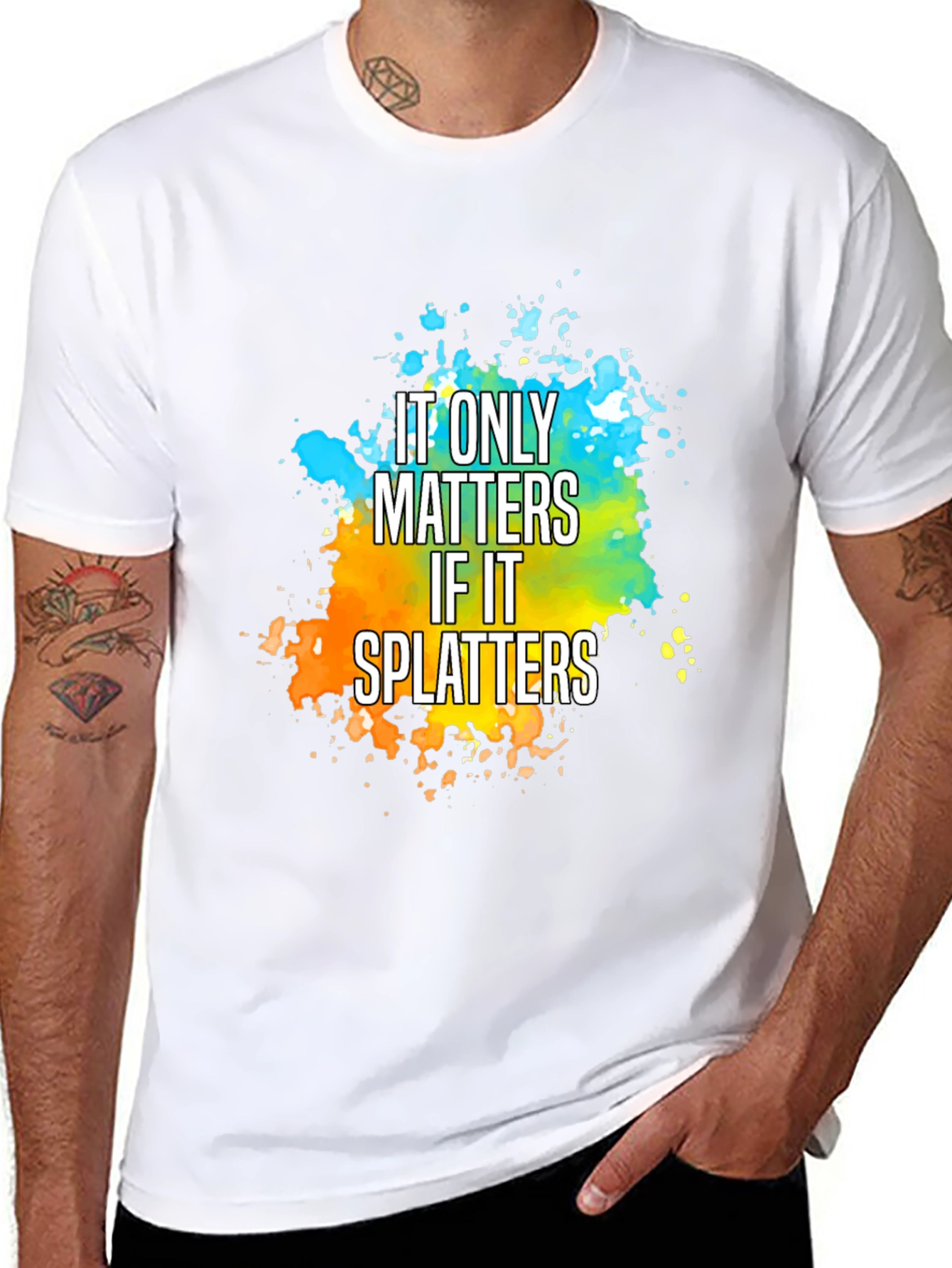 It Only Matters If It Splatters T-Shirt