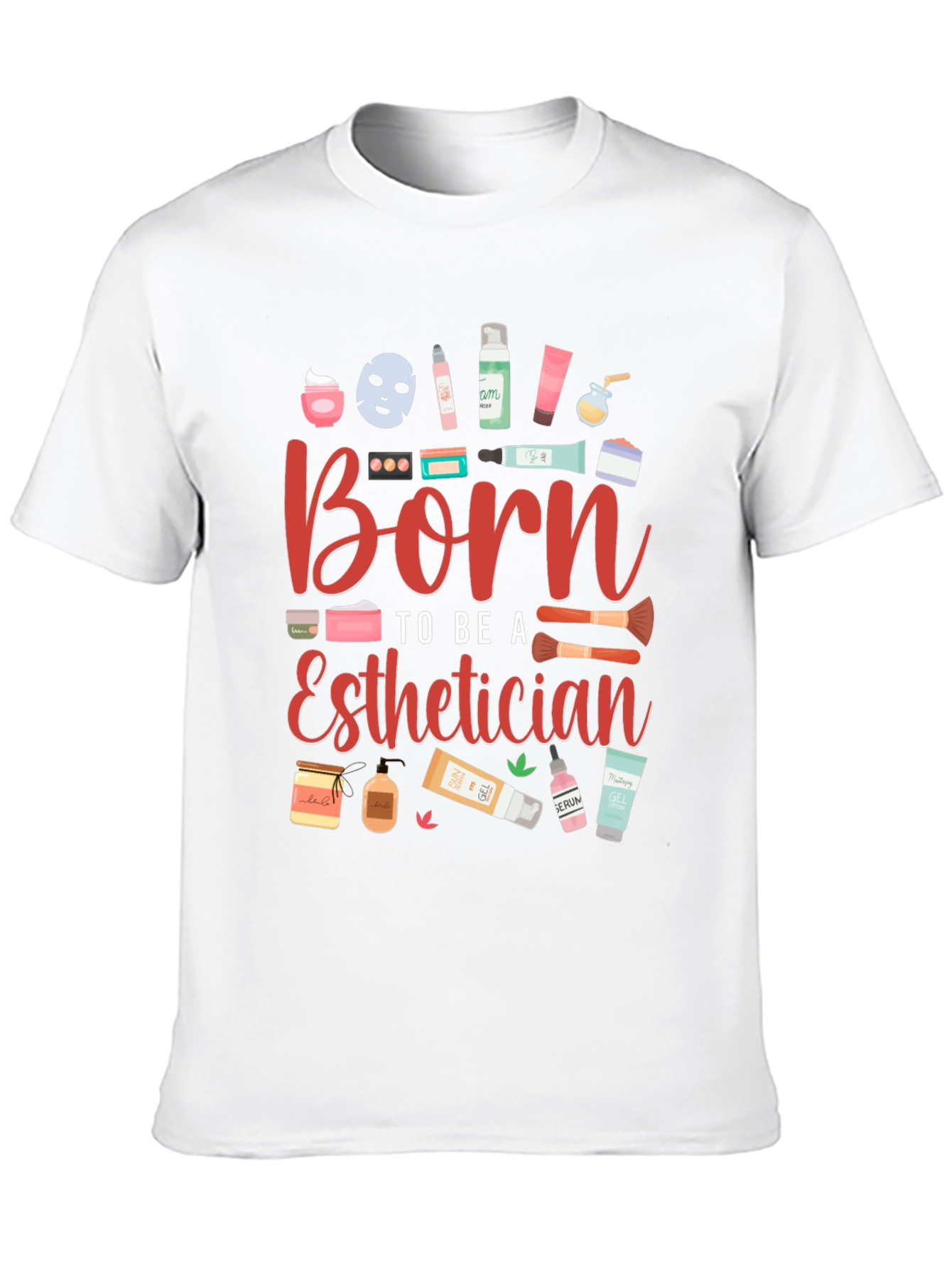 Born To Be A Esthetician Graphic T-Shirt