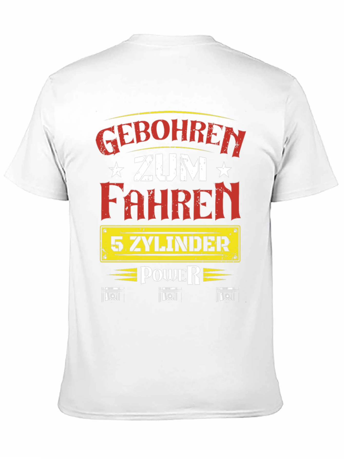 Geboren Zum Fahren 5 Zylinder Power T-Shirt