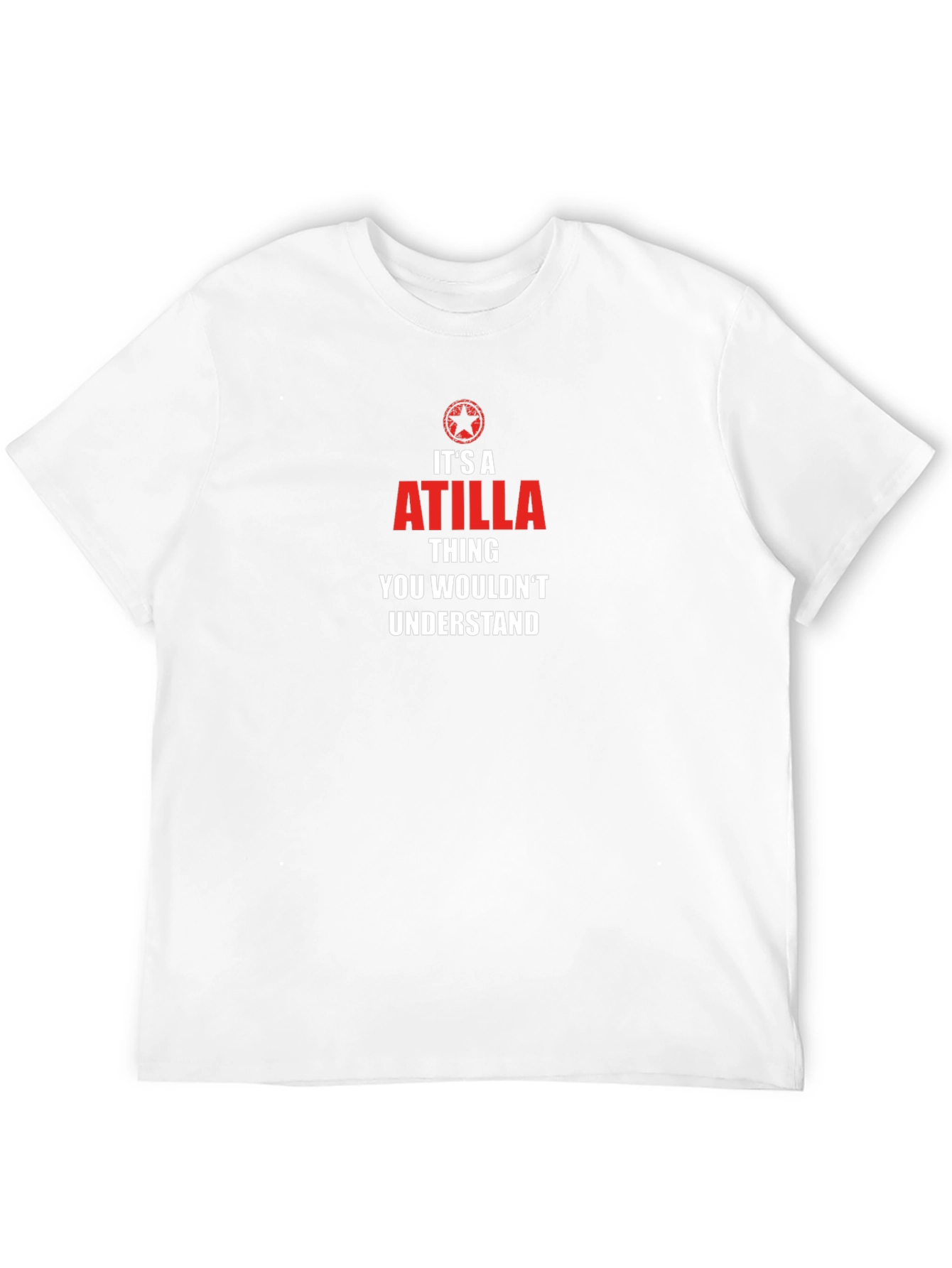 Its a Atilla Thing T-Shirt - Unique Personalized Gift