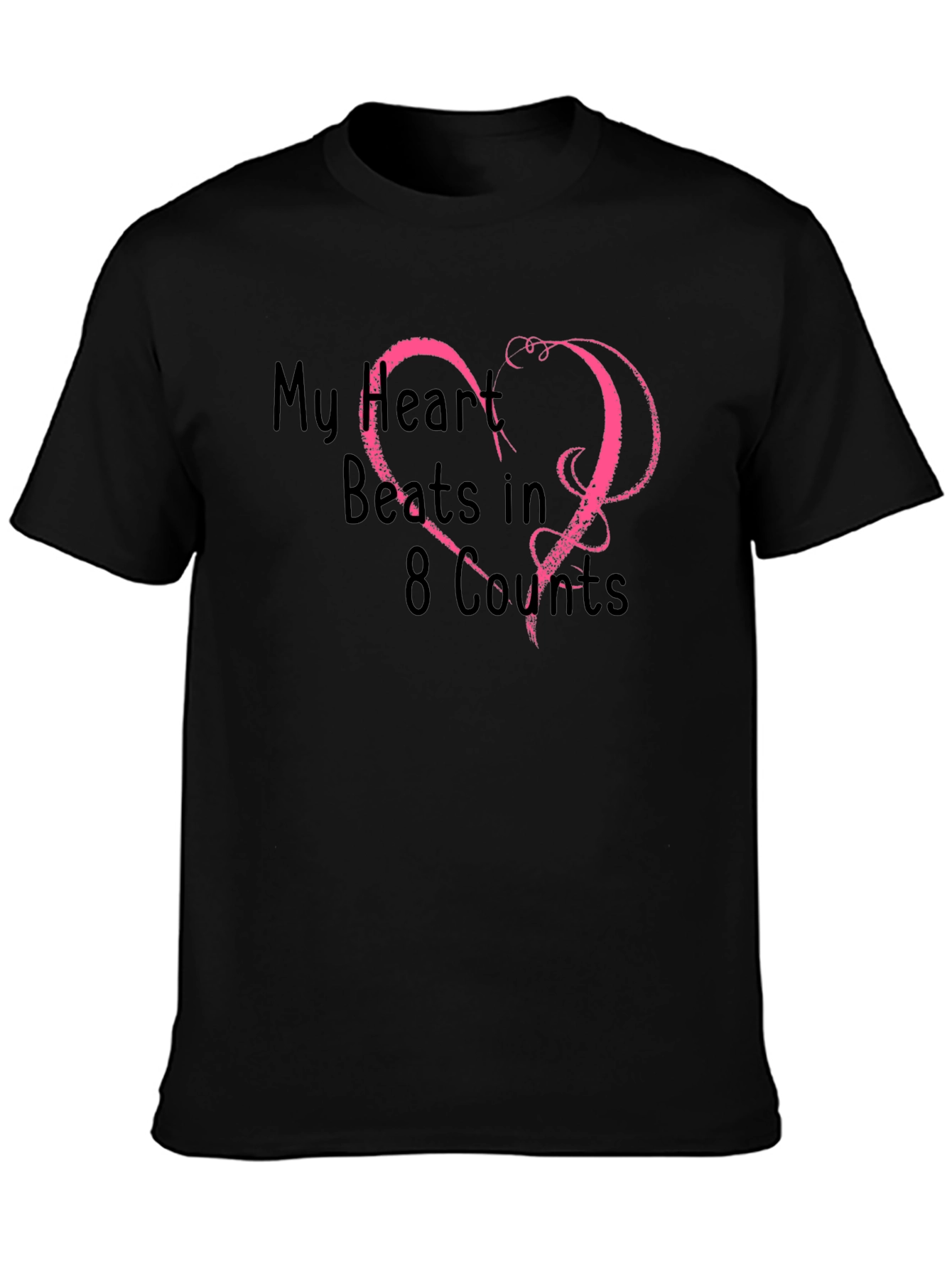 My Heart Beats in 8 Counts Black T-Shirt