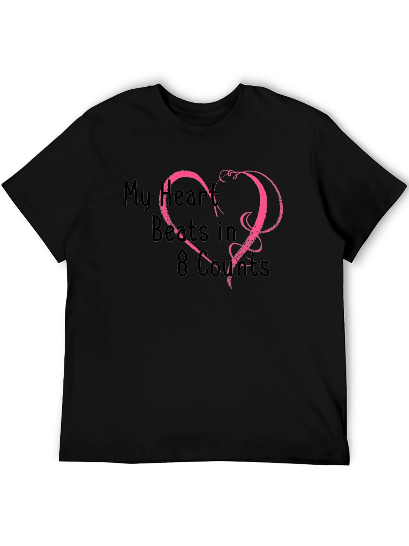 My Heart Beats in 8 Counts Black T-Shirt