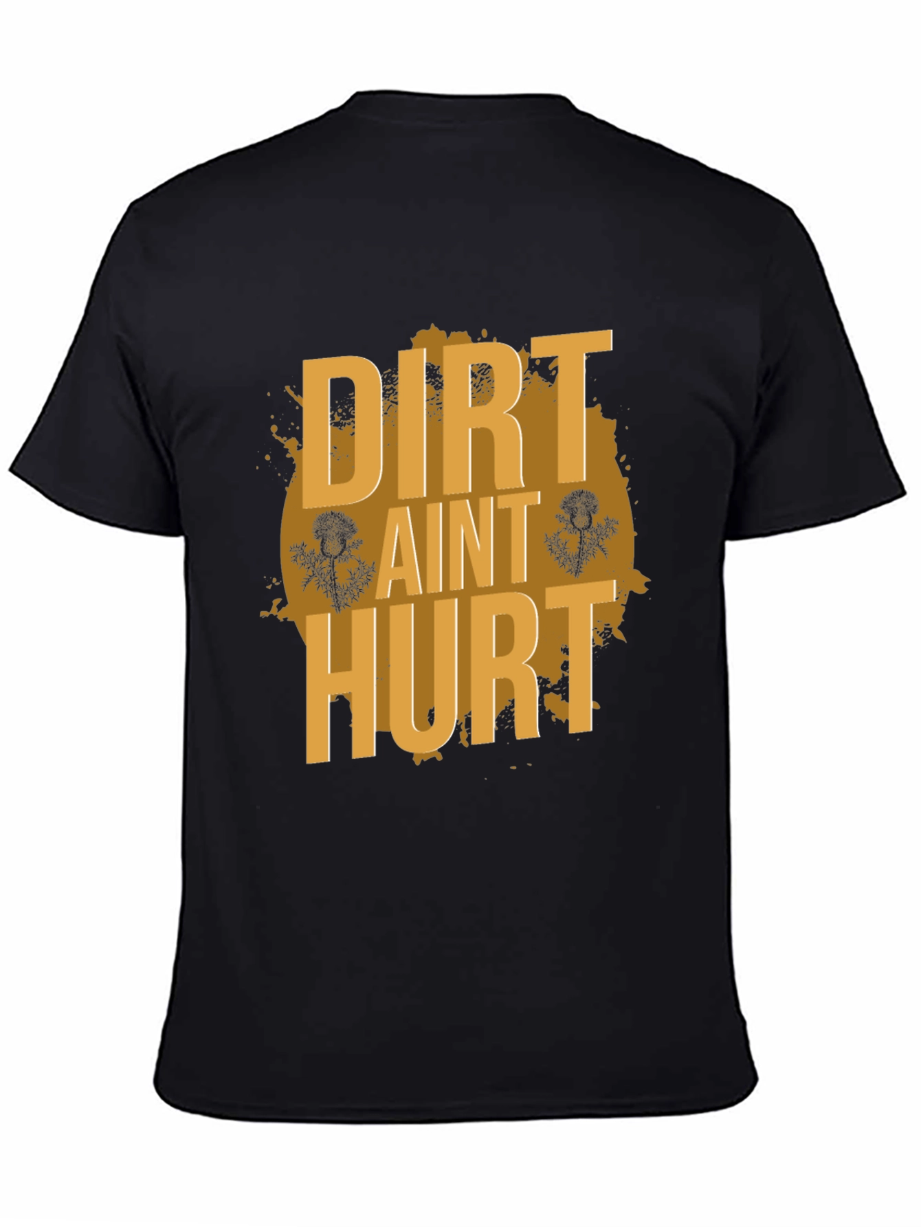 Dirt Aint Hurt Black T-Shirt