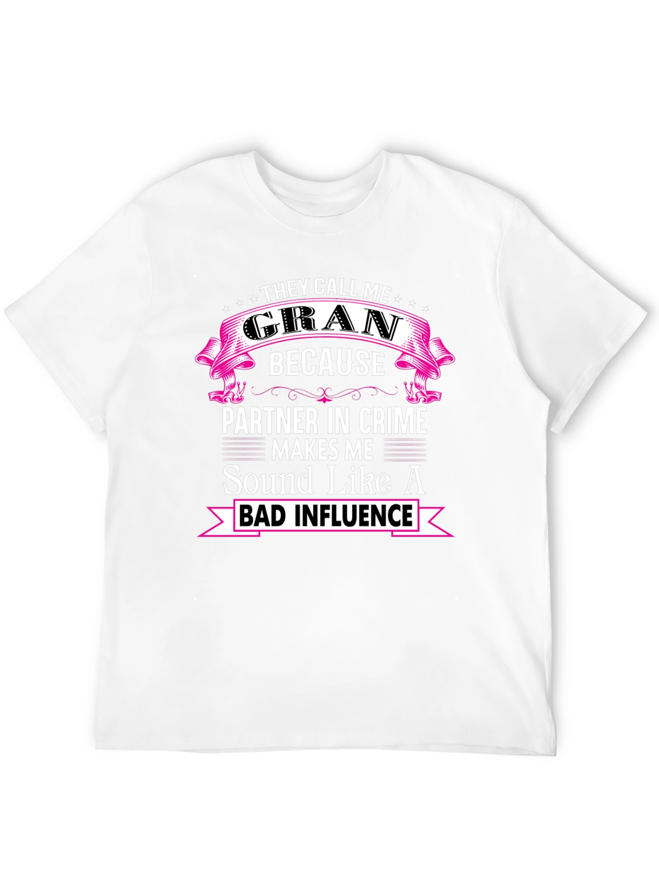 Funny Gran T-Shirt - Bad Influence