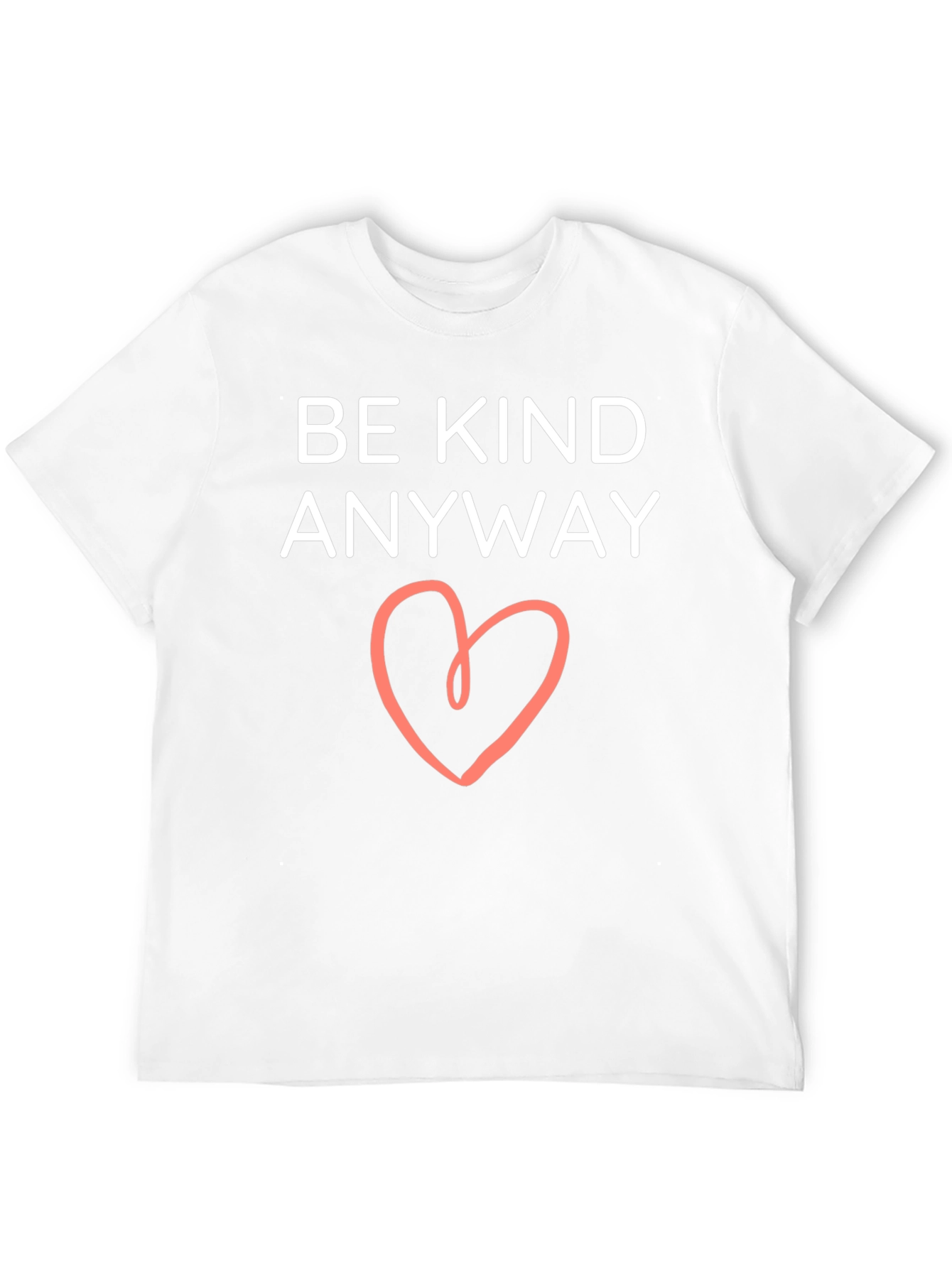 Be Kind Anyway T-Shirt Heart Graphic Tee