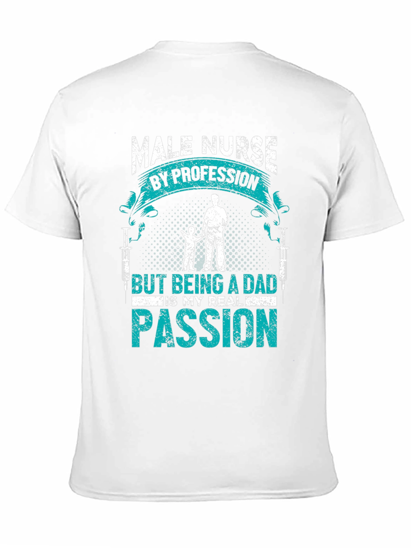 Male Nurse Dad T-Shirt: Passion & Profession