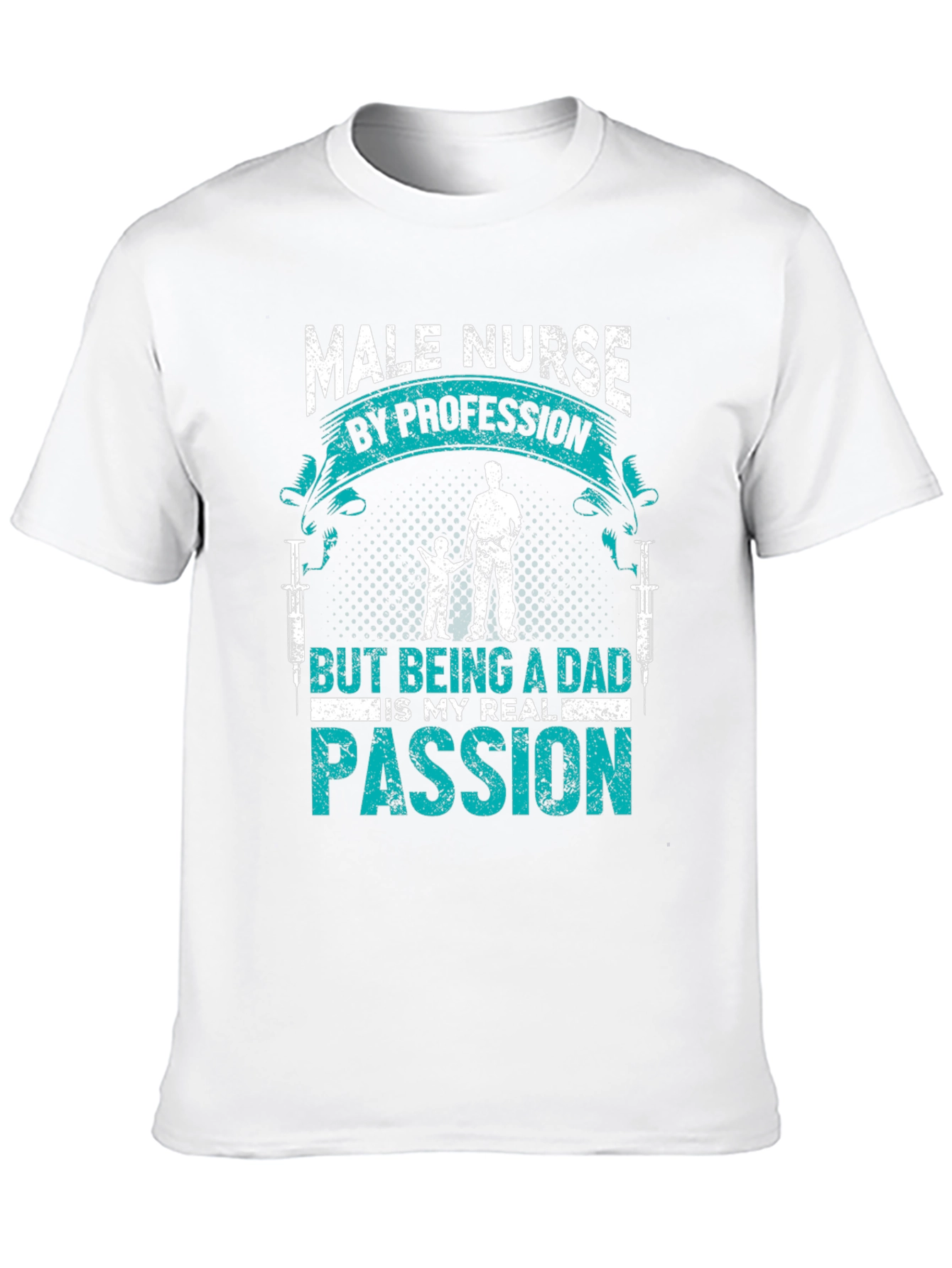 Male Nurse Dad T-Shirt: Passion & Profession