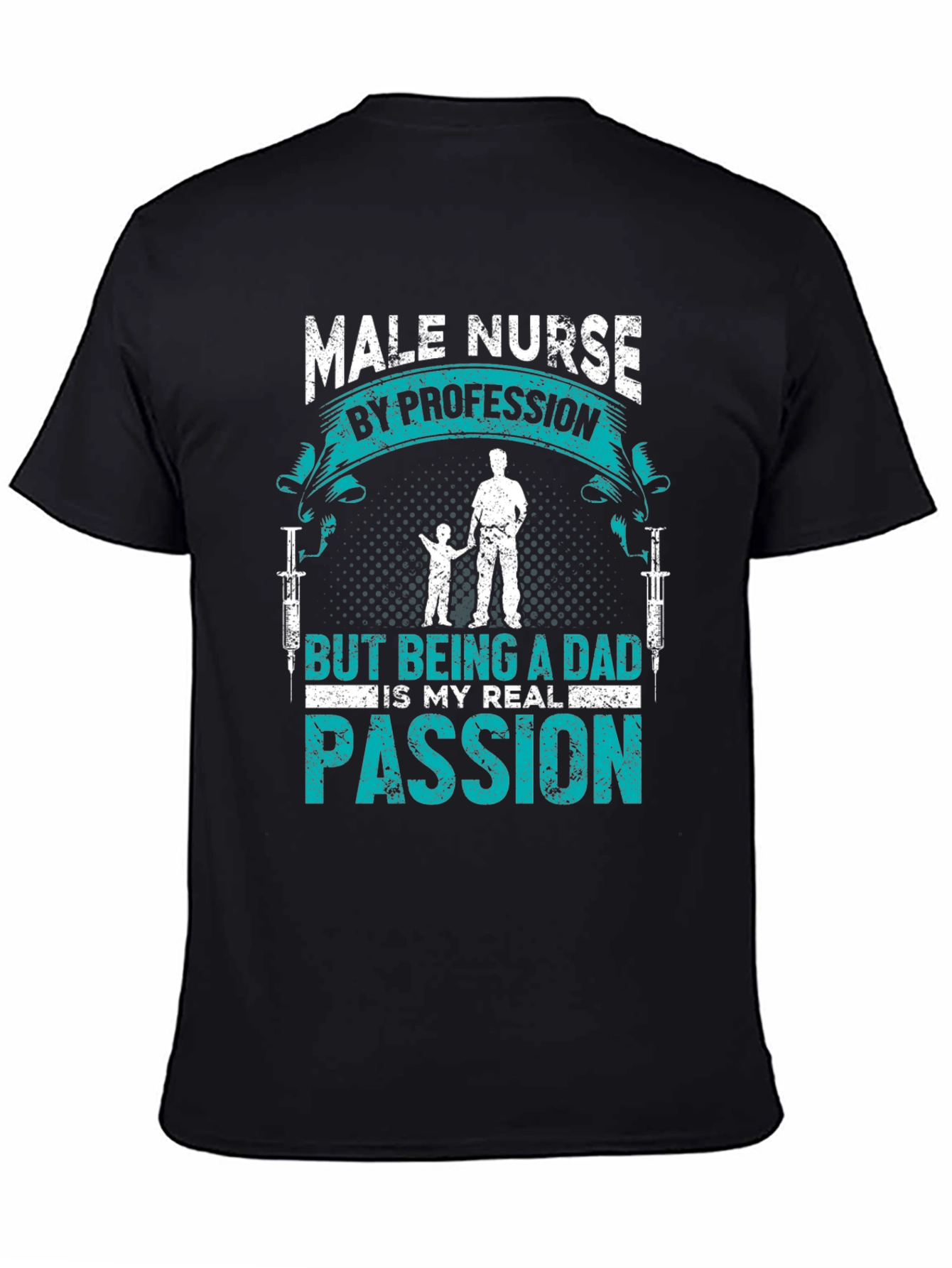 Male Nurse Dad T-Shirt: Passion & Profession