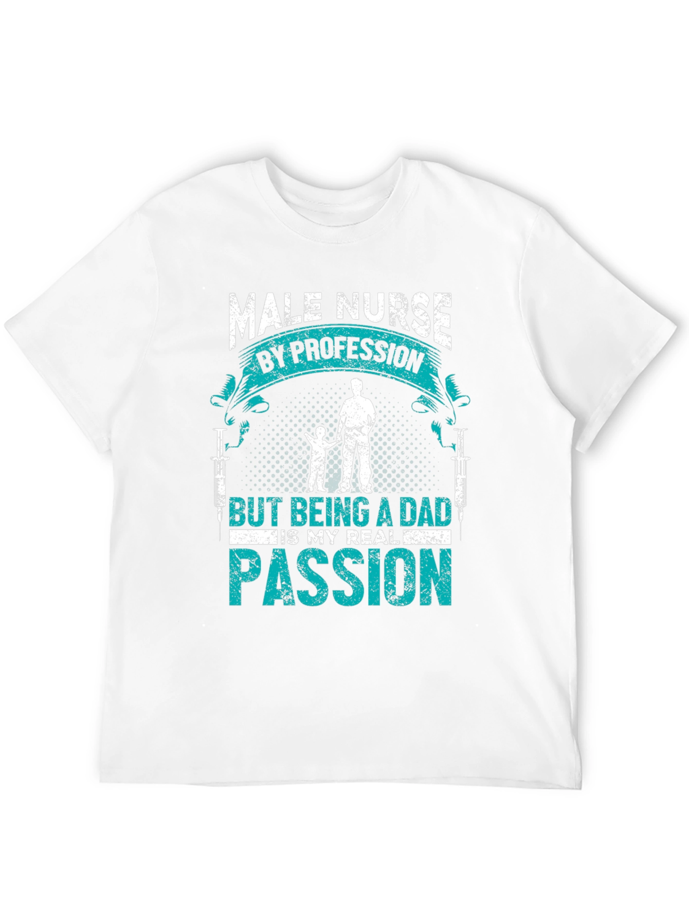 Male Nurse Dad T-Shirt: Passion & Profession