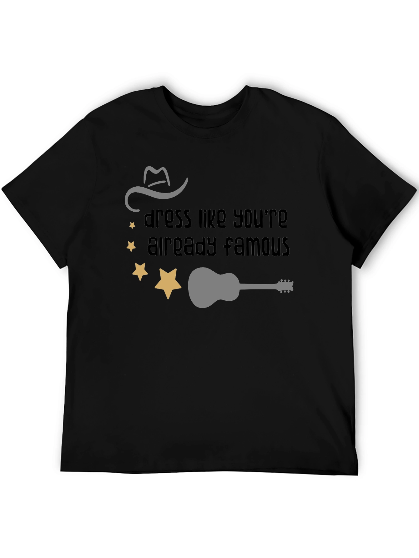 Dress Like Youre Famous T-Shirt