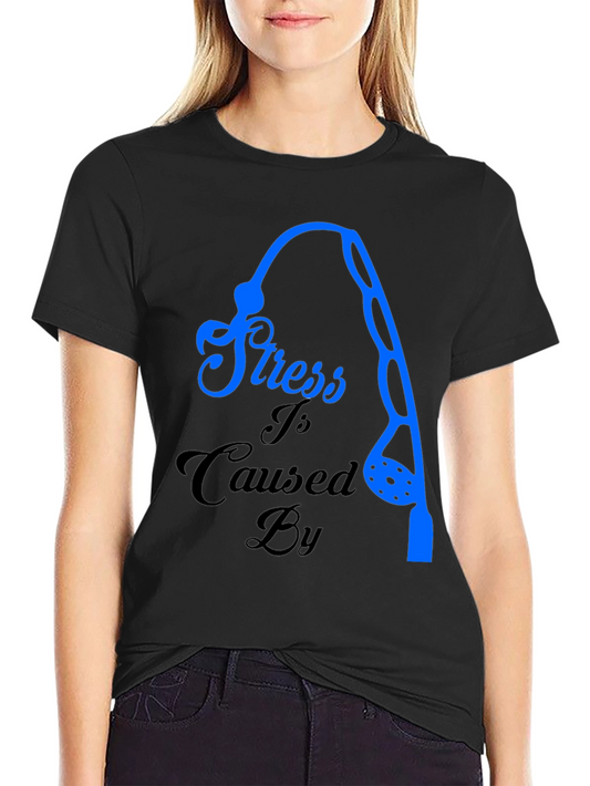 Stress Caused By Fishing T-Shirt