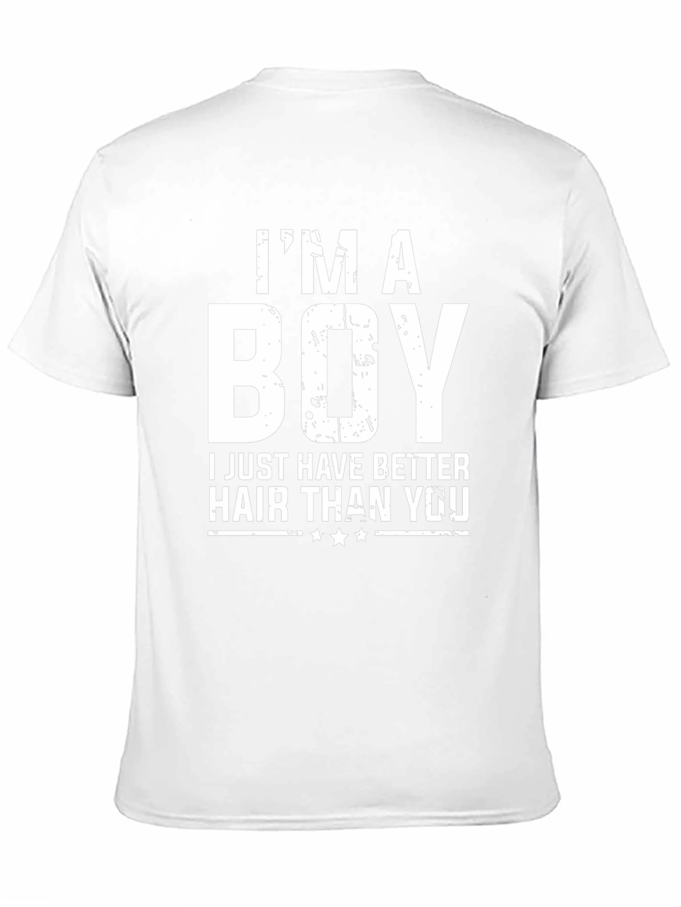 Im A Boy Better Hair Funny T-Shirt
