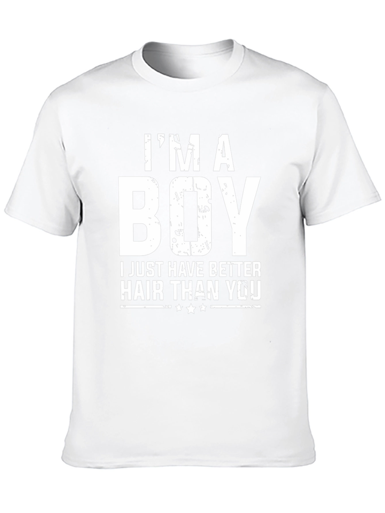 Im A Boy Better Hair Funny T-Shirt