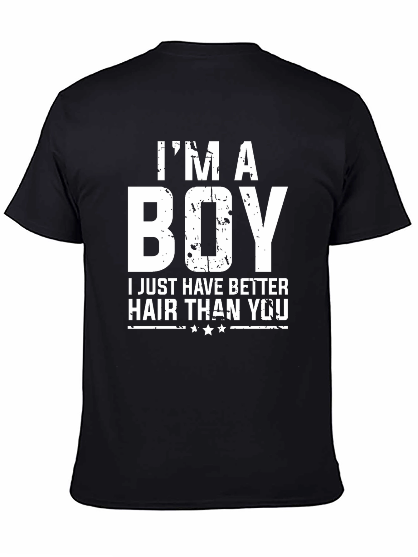 Im A Boy Better Hair Funny T-Shirt