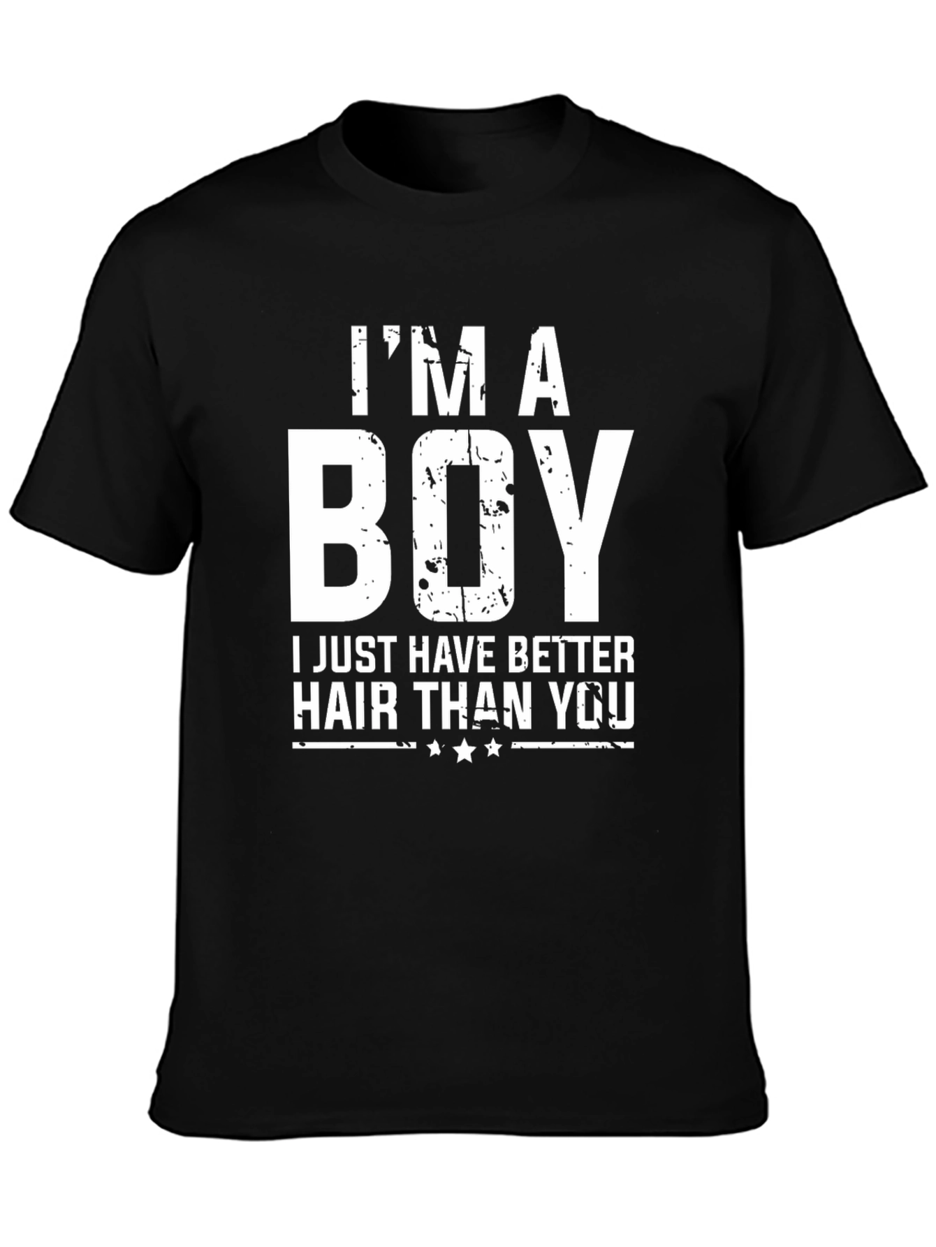 Im A Boy Better Hair Funny T-Shirt