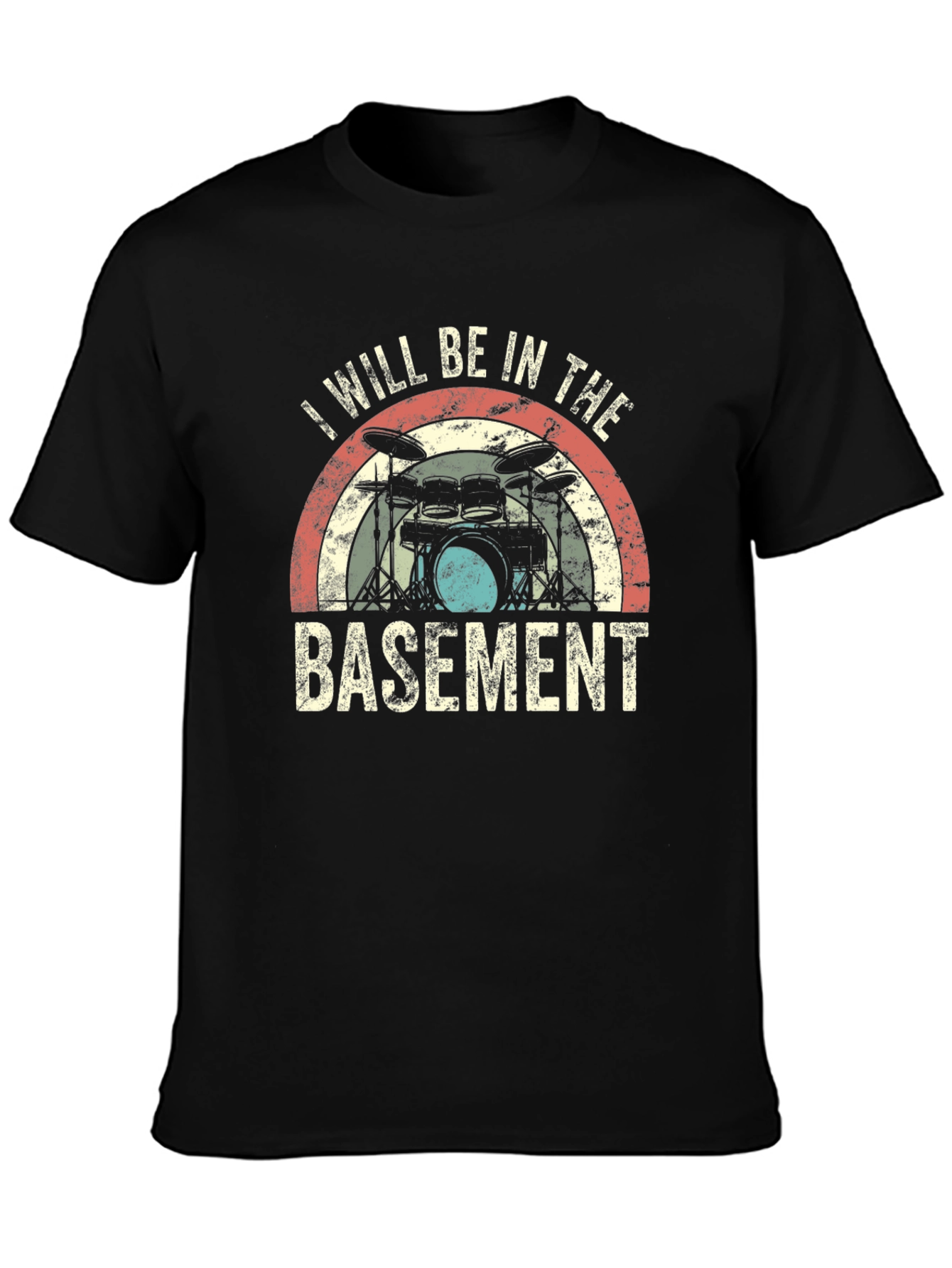 I Will Be in the Basement Drummer T-Shirt