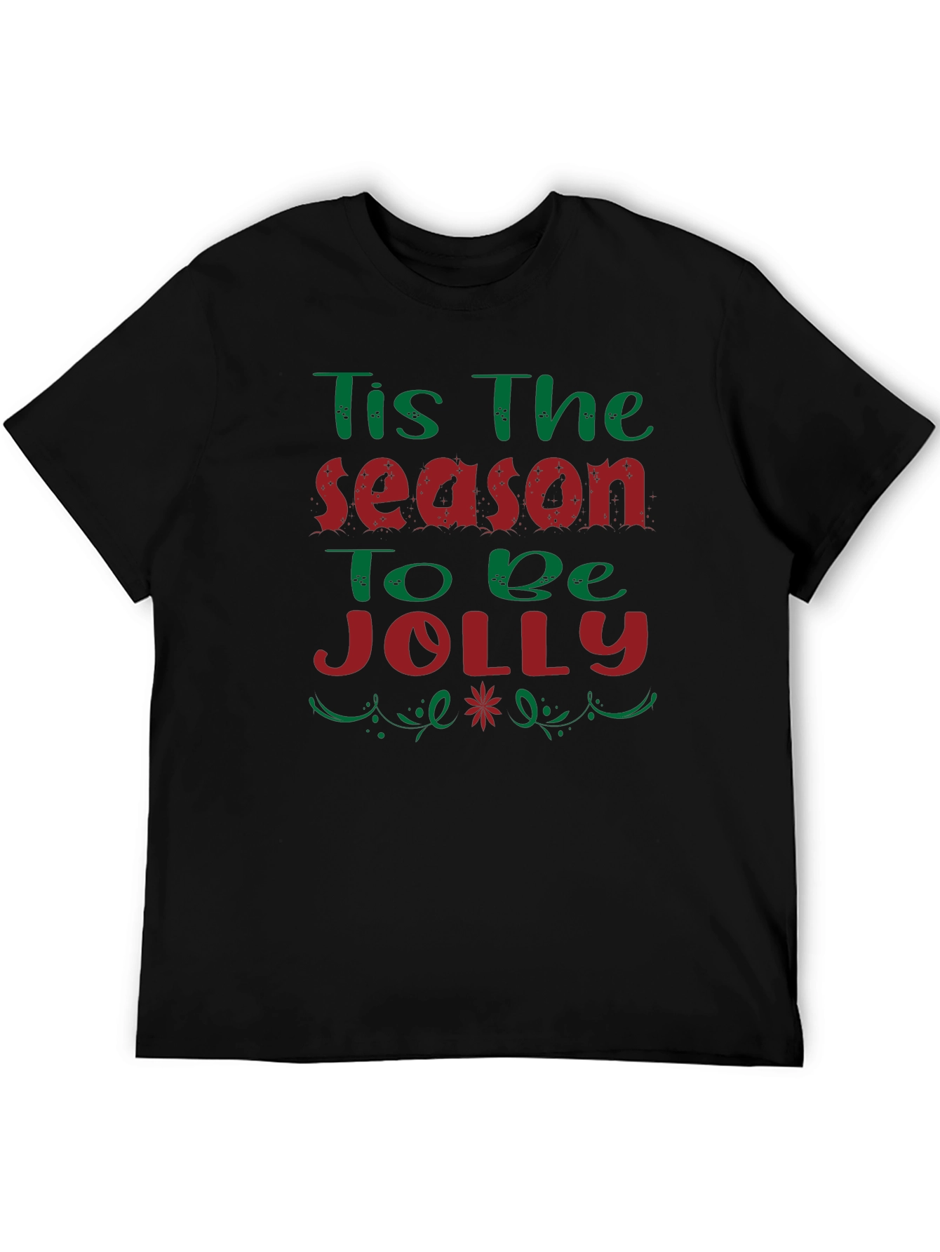 Tis the Season to be Jolly Holiday T-Shirt