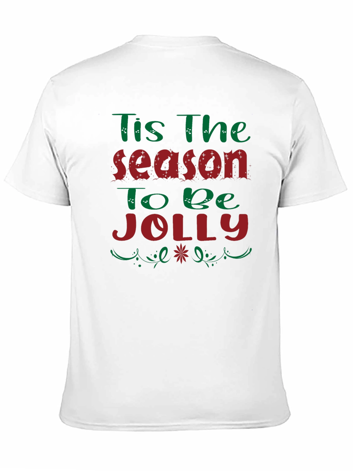 Tis the Season to be Jolly Holiday T-Shirt