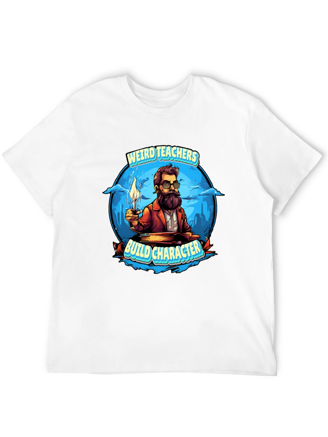 Weird Teachers Build Character T-Shirt