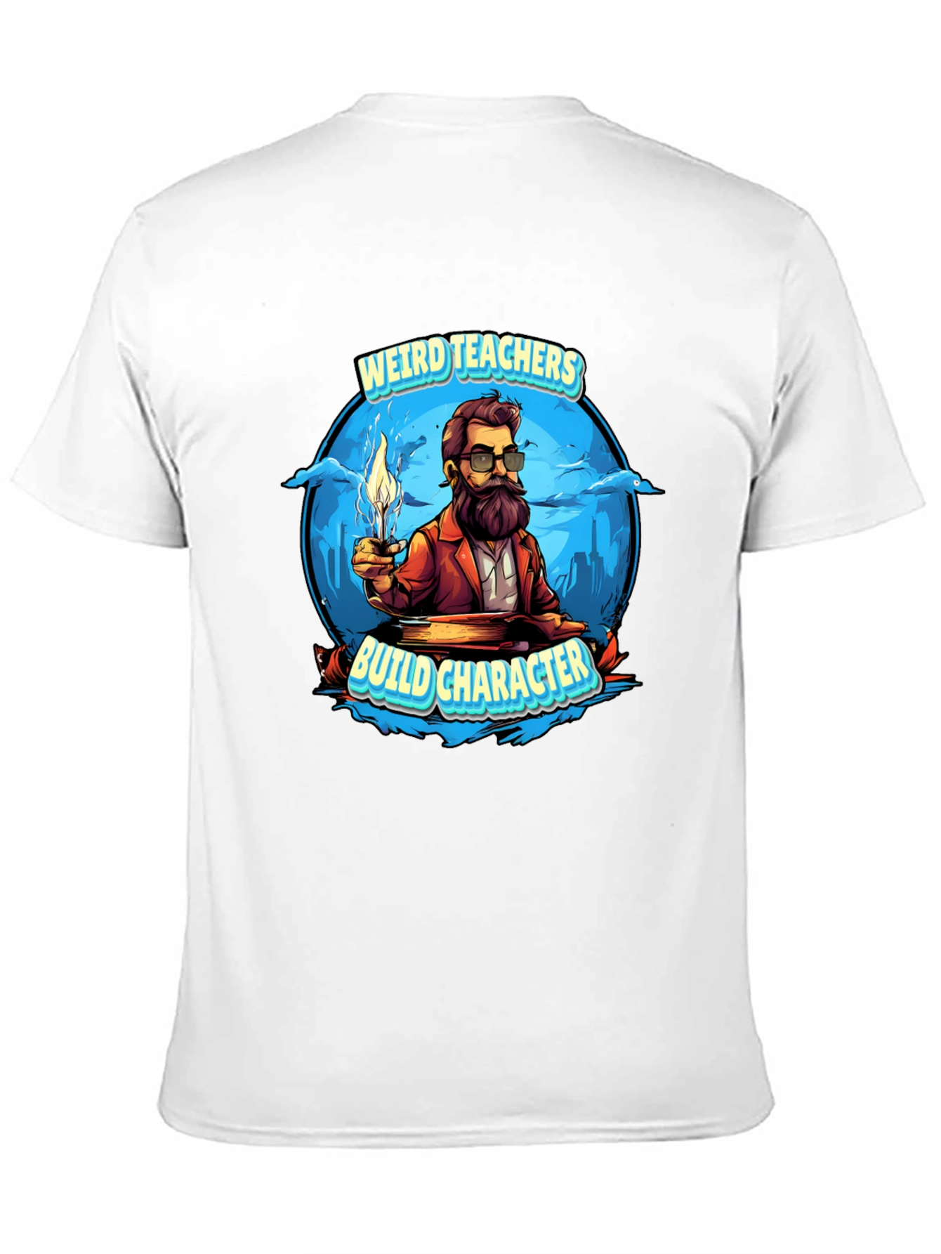 Weird Teachers Build Character T-Shirt