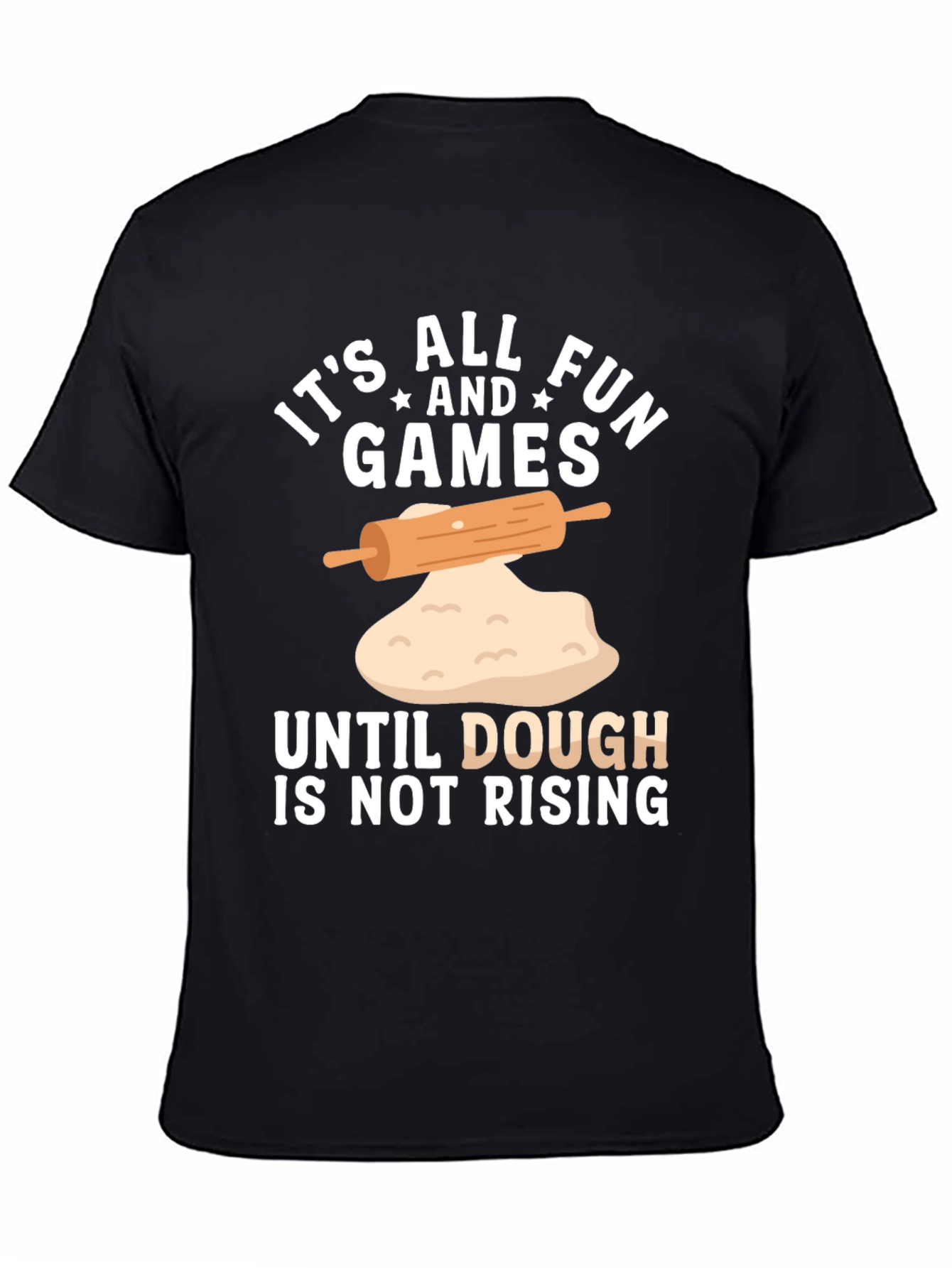 Funny Baking T-Shirt - Dough is Not Rising