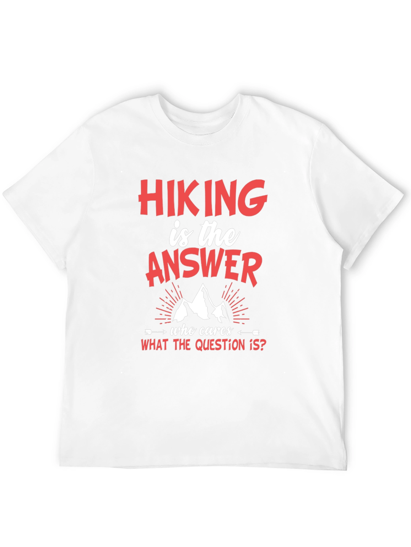 Hiking Is The Answer T-Shirt
