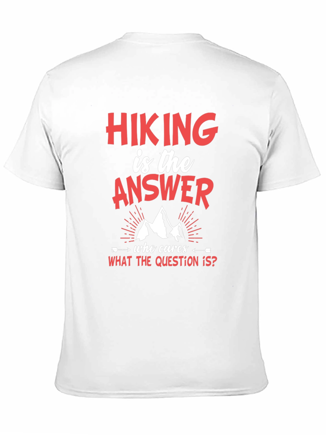 Hiking Is The Answer T-Shirt