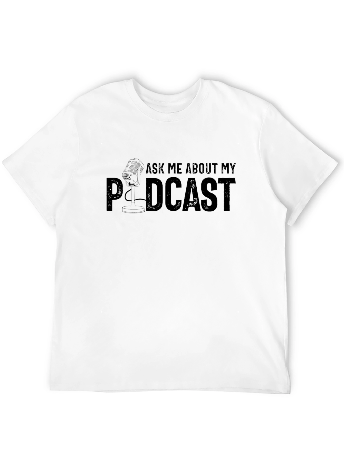 Podcast Fan T-Shirt - Ask Me About My Podcast!