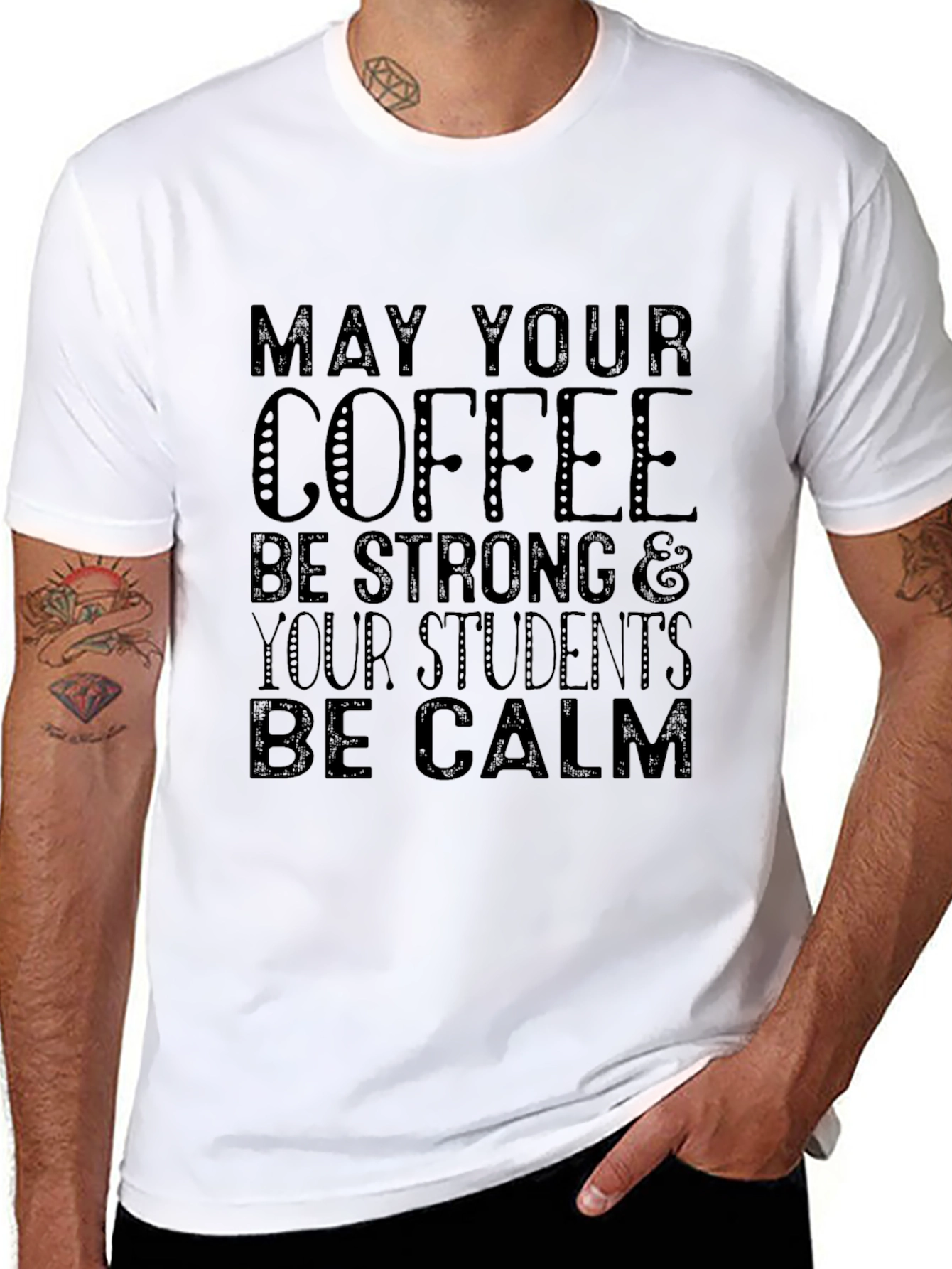 Teacher Coffee Shirt: May Your Coffee Be Strong T-Shirt